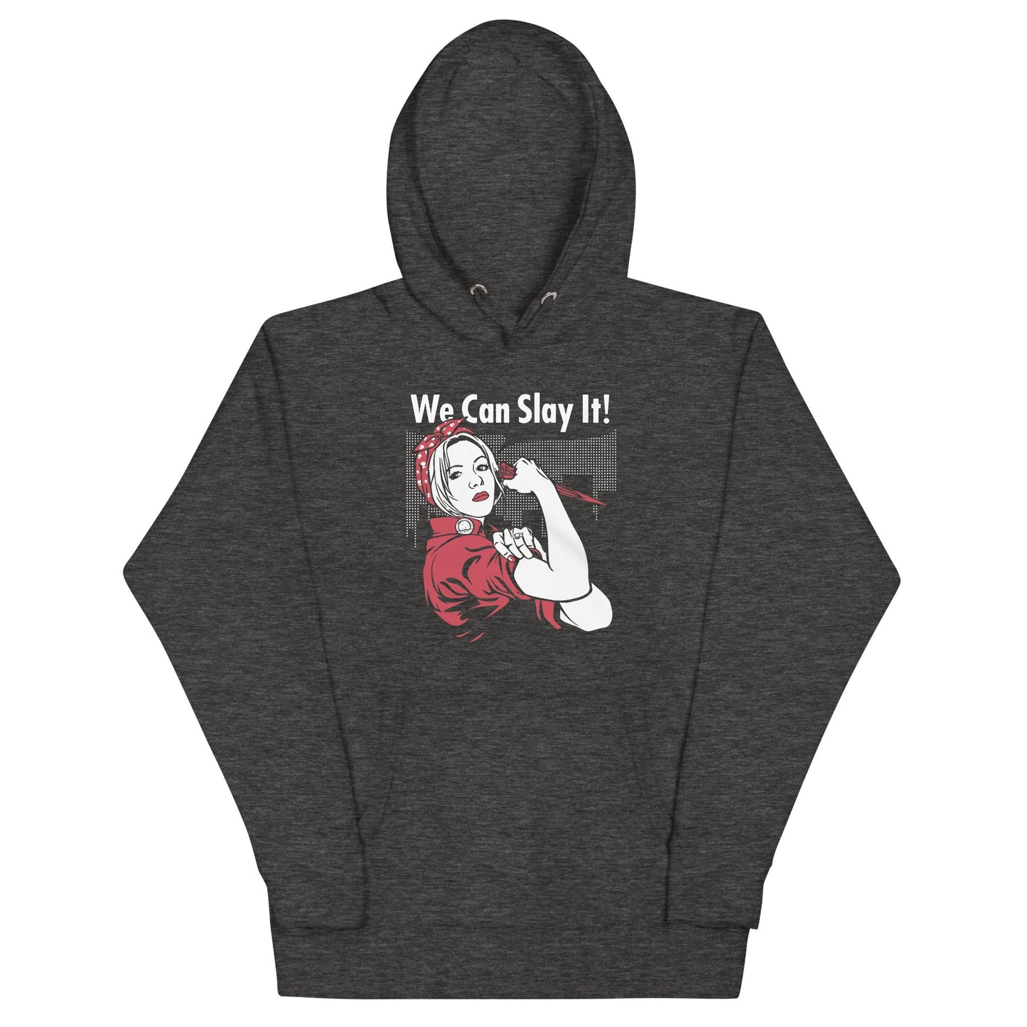 We Can Slay It! Unisex Hoodie