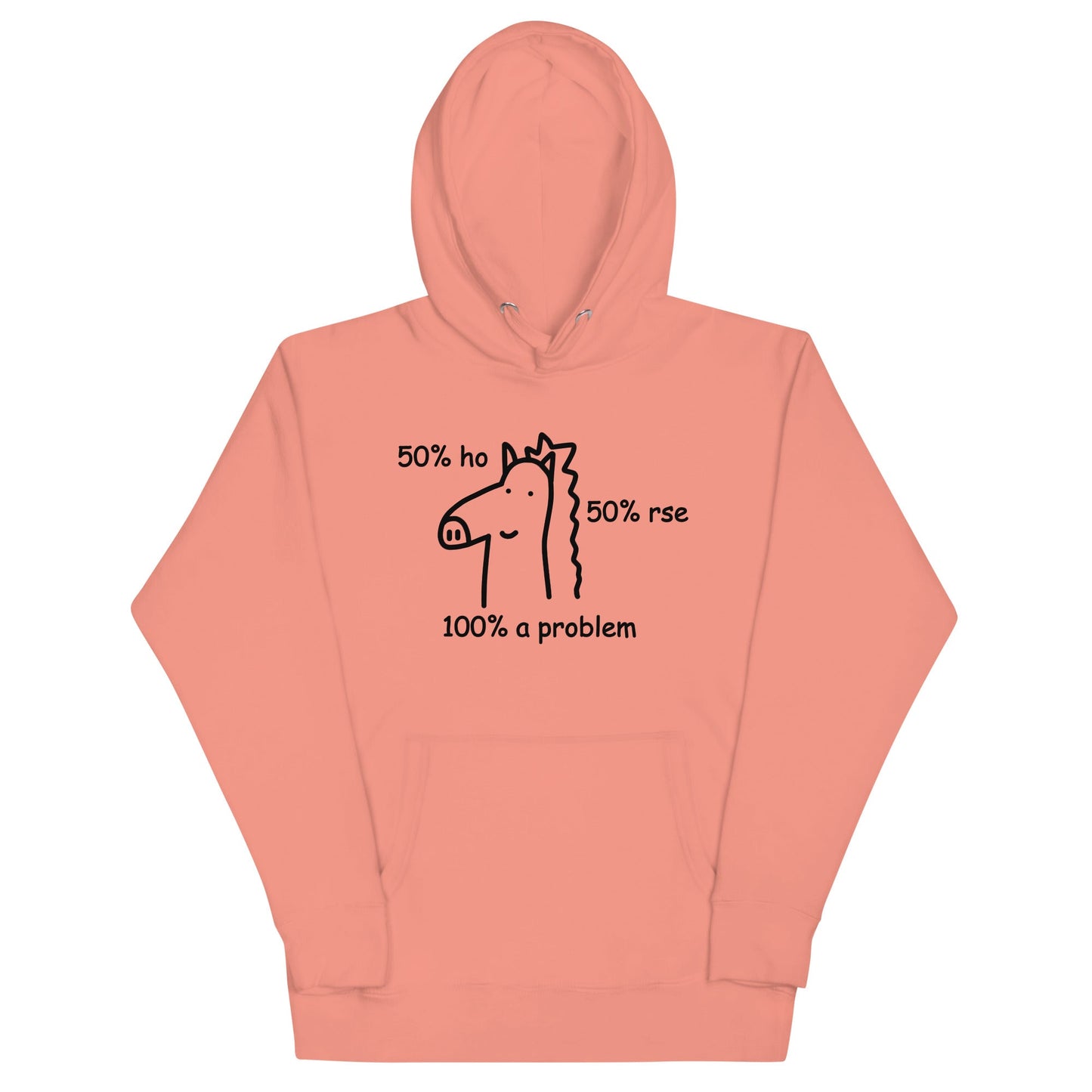 50% Ho 50% rse 100% a Problem (Horse) Unisex Hoodie