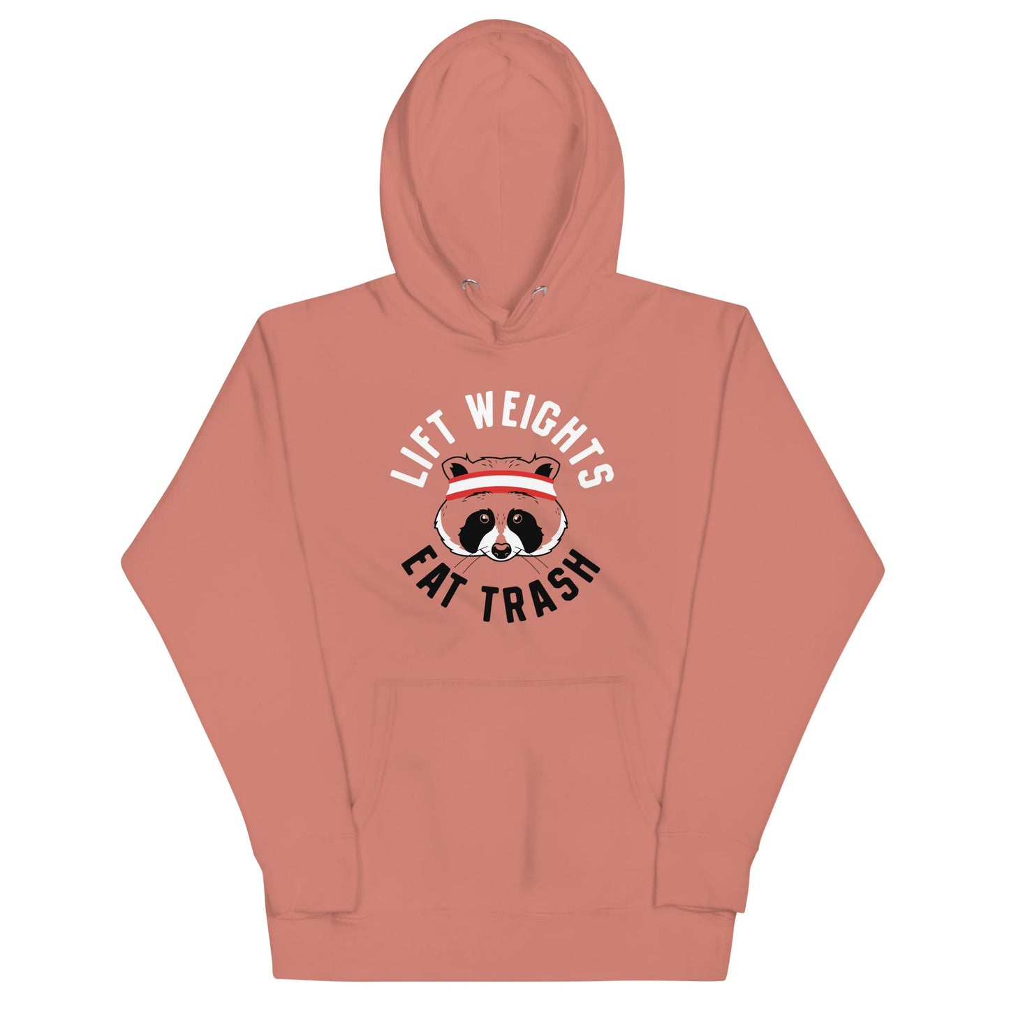 Lift Weights Eat Trash Unisex Hoodie