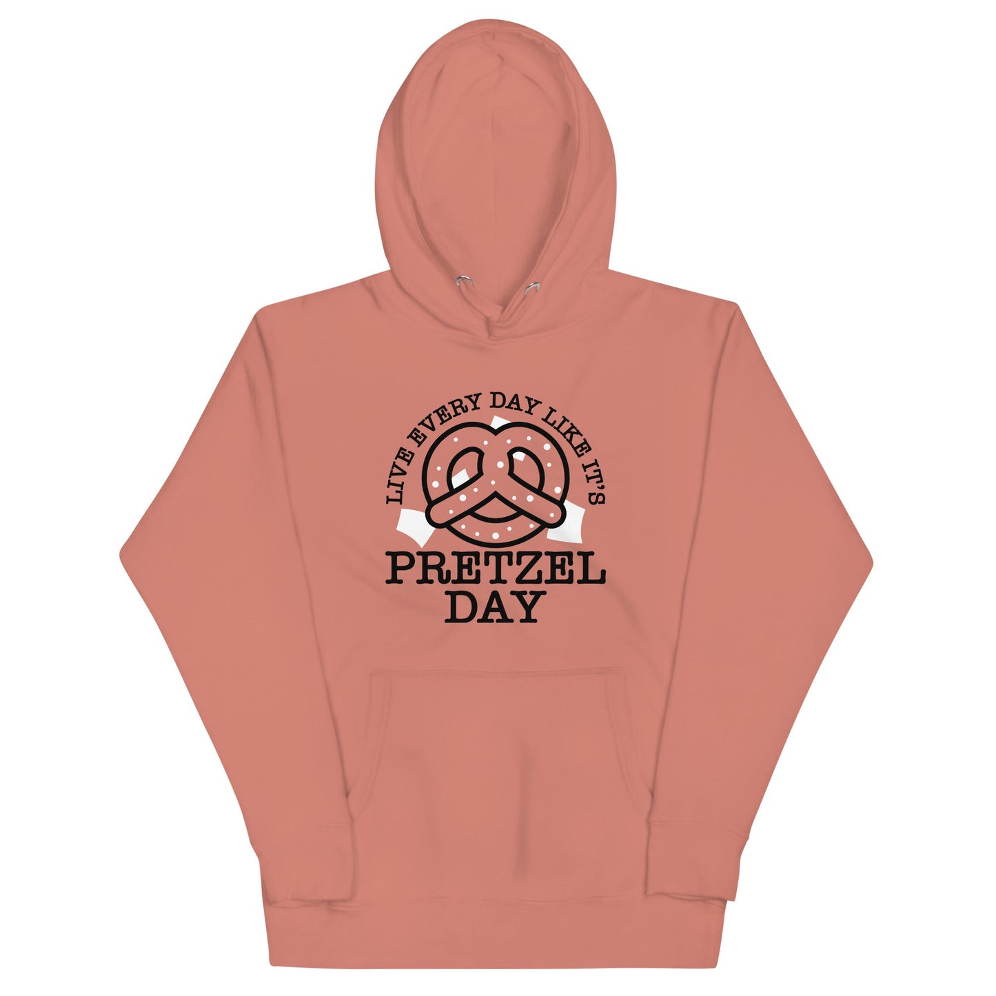 Live Every Day Like It's Pretzel Day Unisex Hoodie