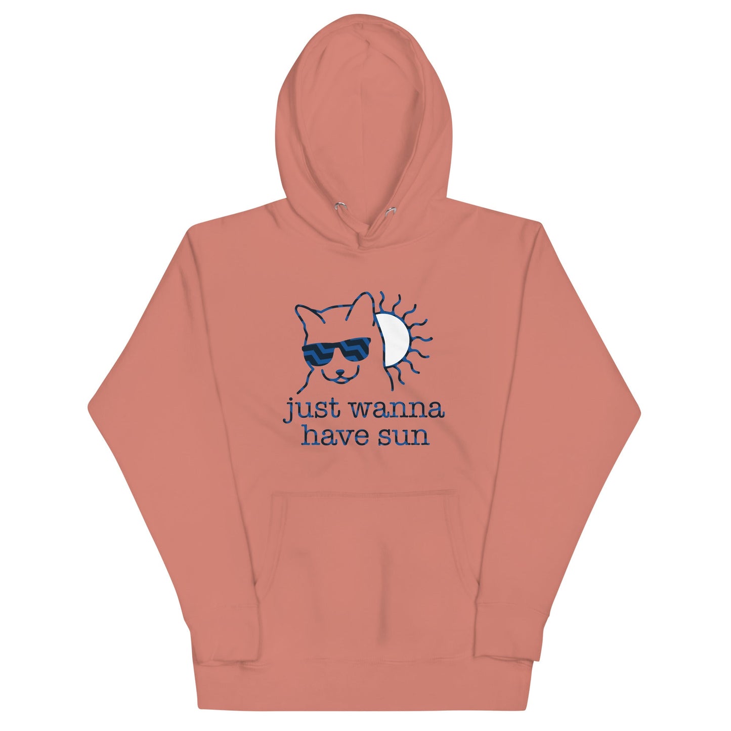 Just Wanna Have Sun Unisex Hoodie