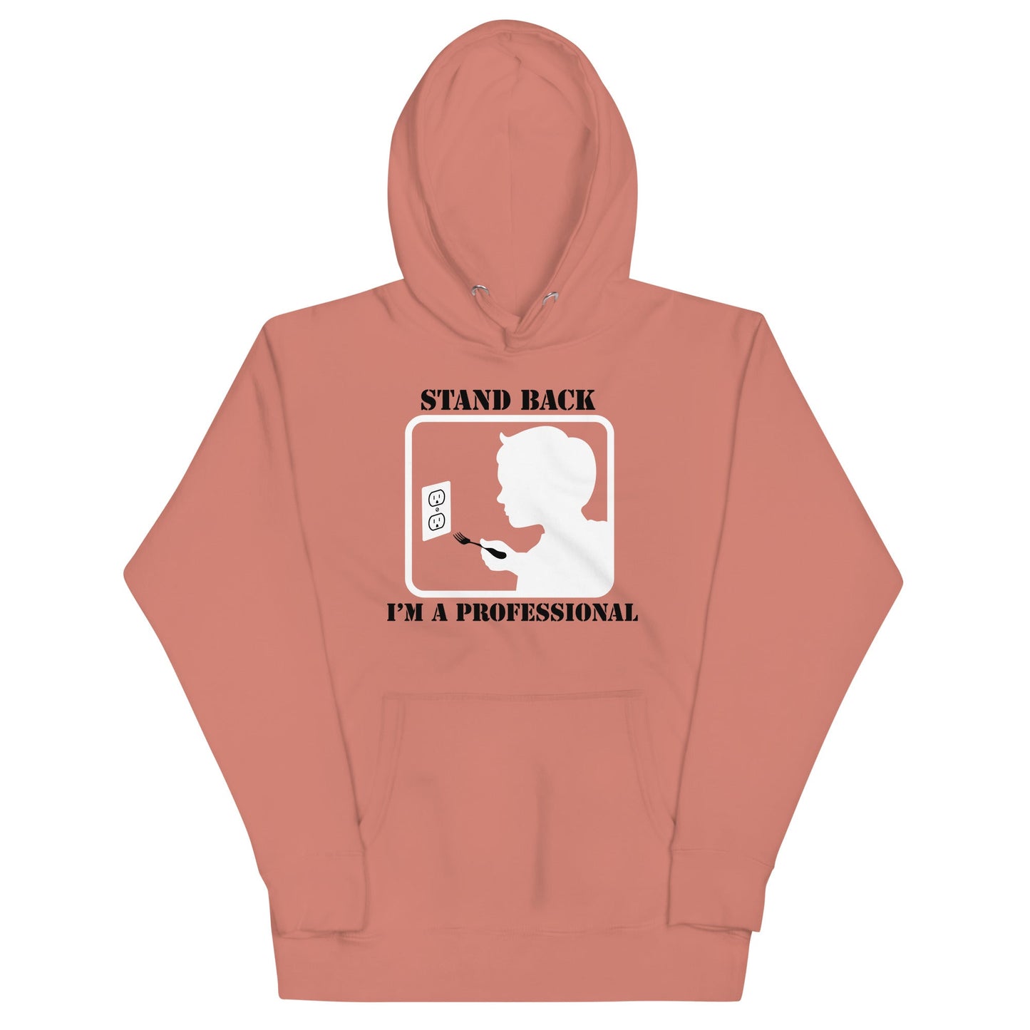 Stand Back, I'm A Professional Unisex Hoodie