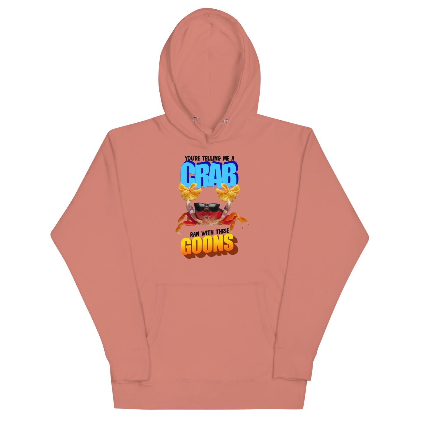 A Crab Ran With These Goons Unisex Hoodie