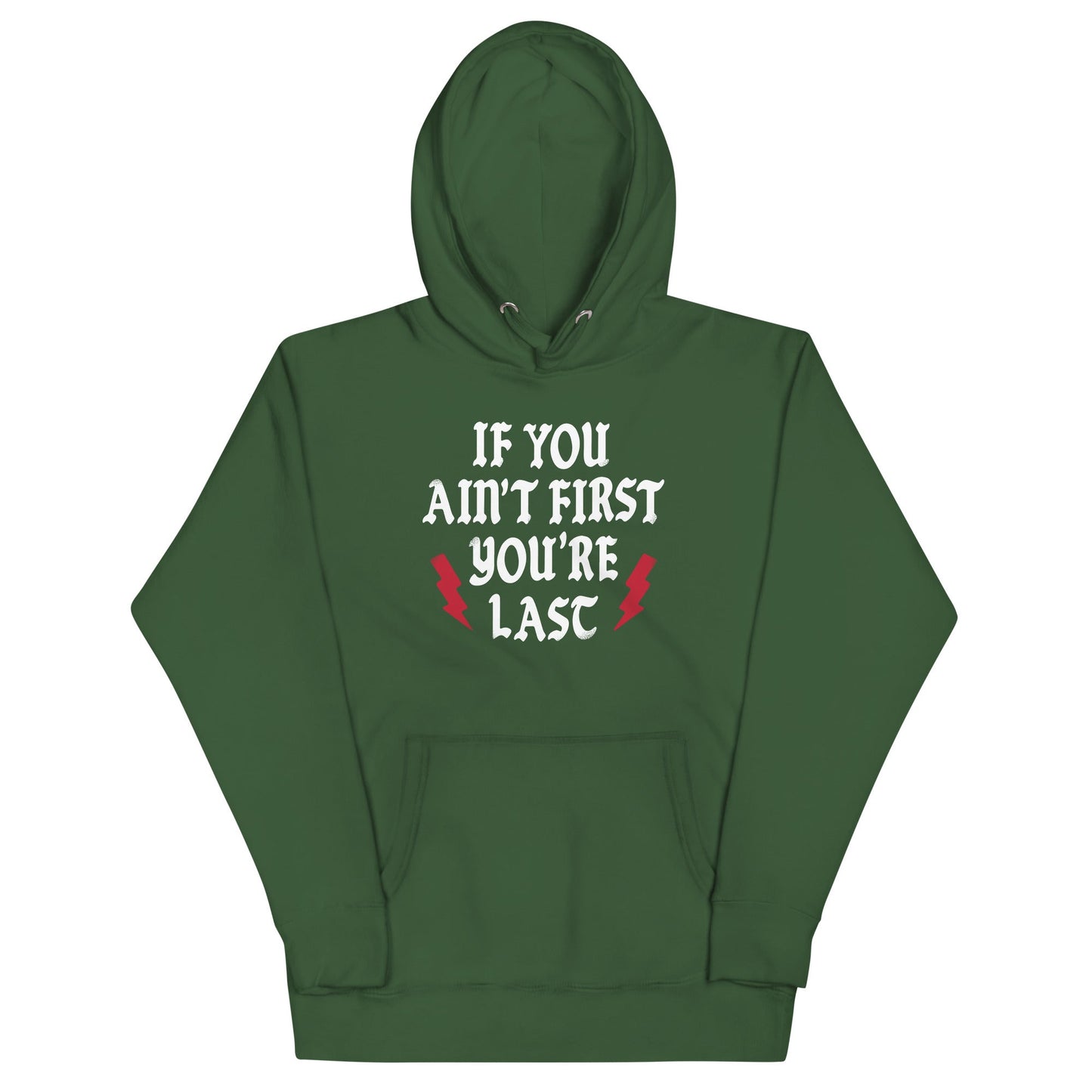 If You Ain't First You're Last Unisex Hoodie