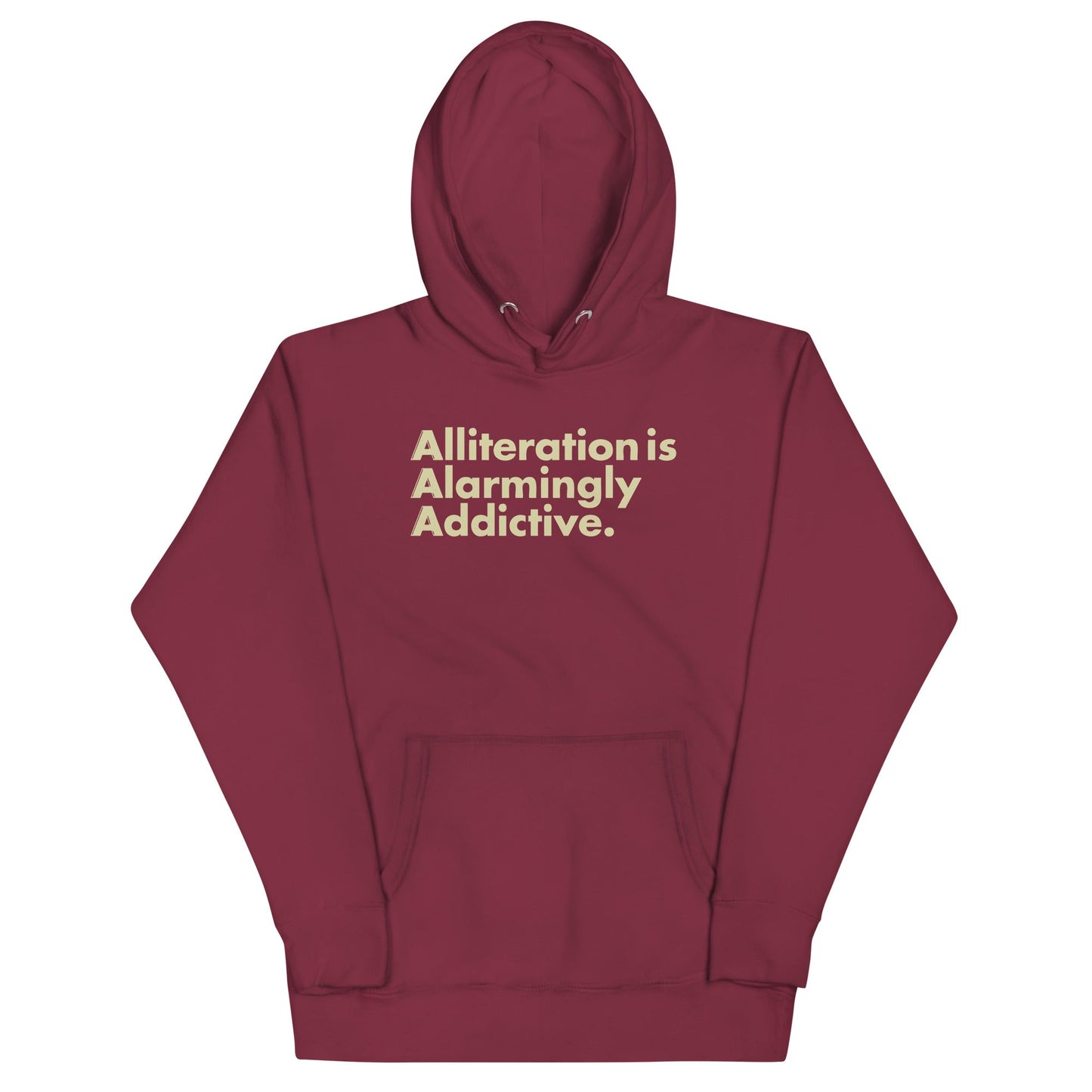 Alliteration Is Alarmingly Addictive Unisex Hoodie