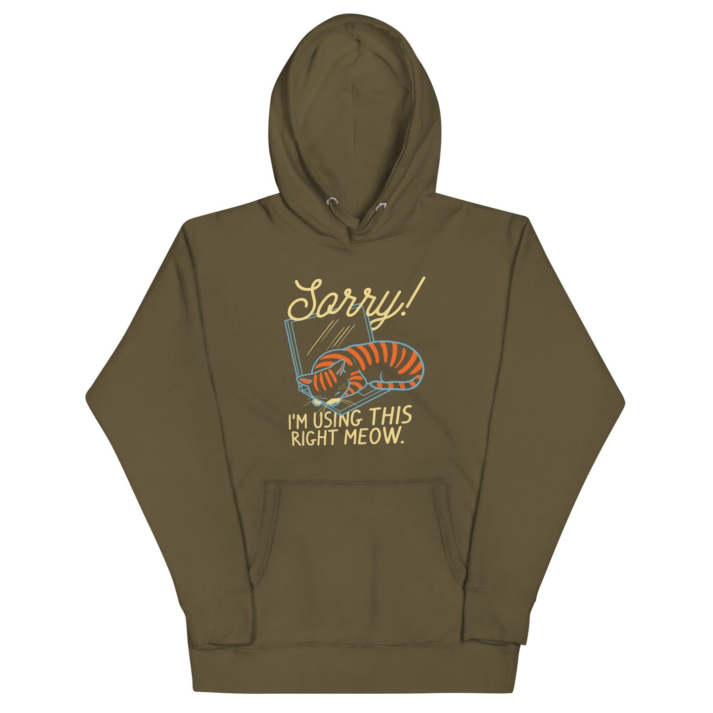 Sorry! I'm Using This Right Meow Unisex Hoodie