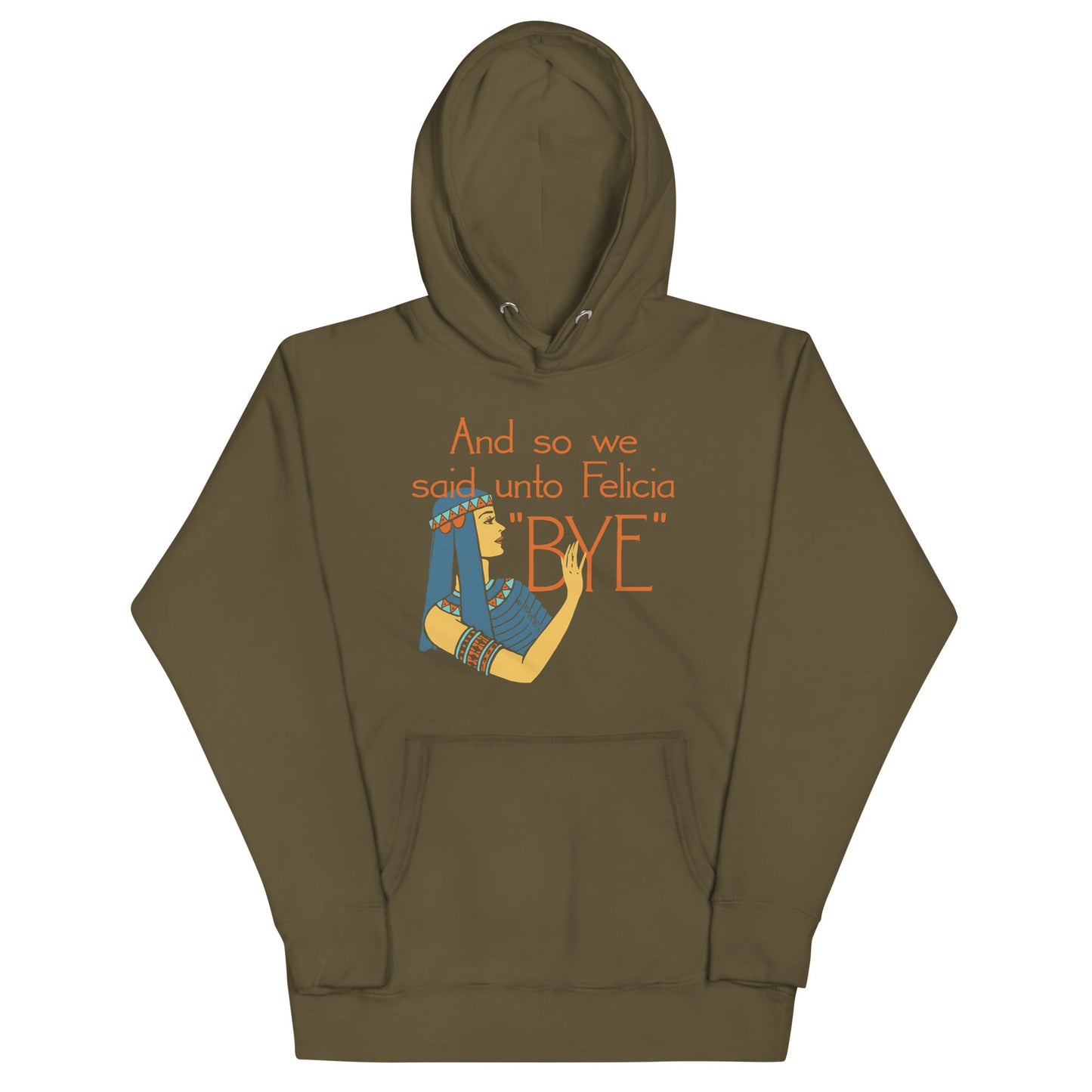 Bye Felicia Unisex Hoodie