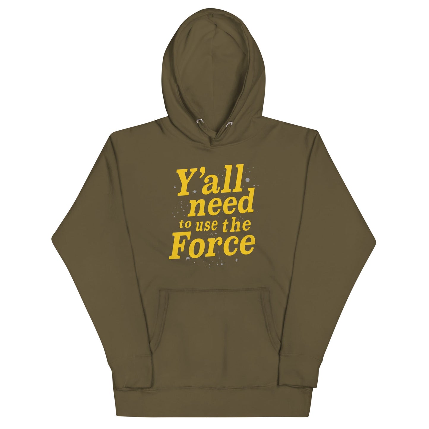 Y'all Need To Use The Force Unisex Hoodie