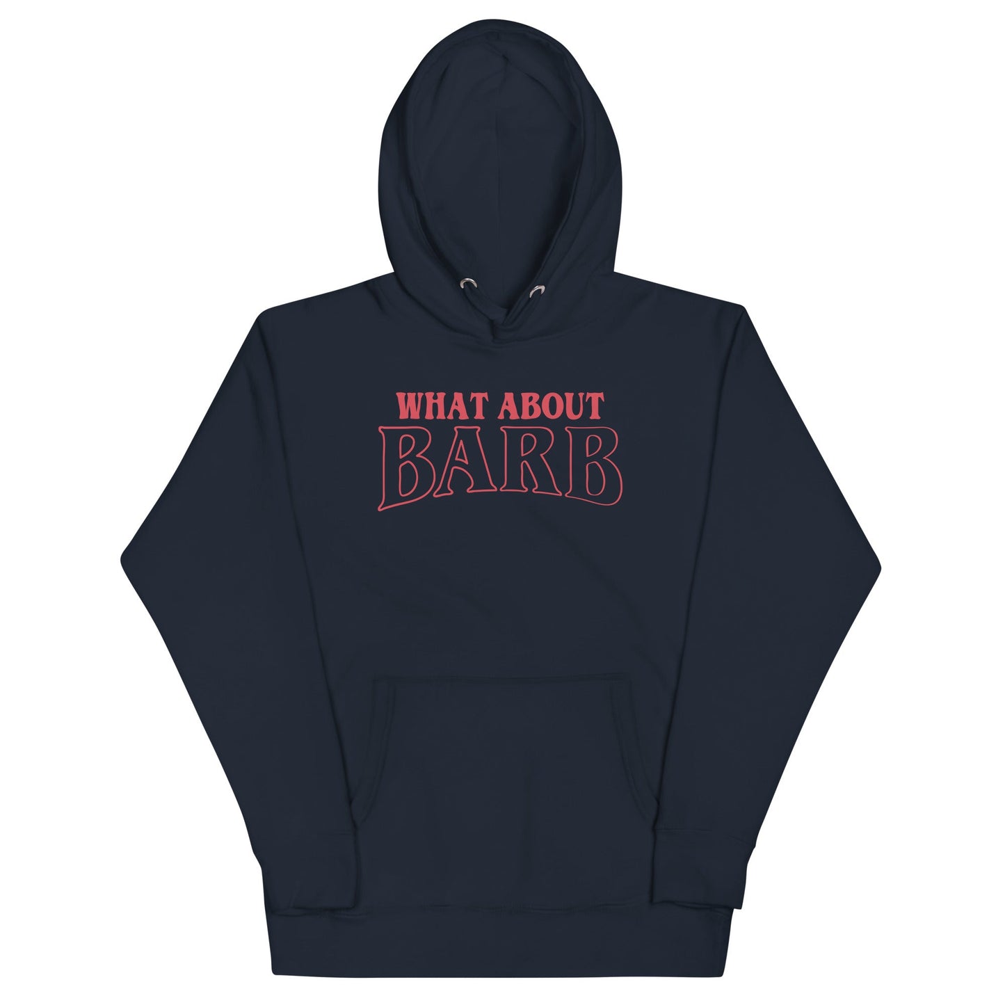 What About Barb? Unisex Hoodie