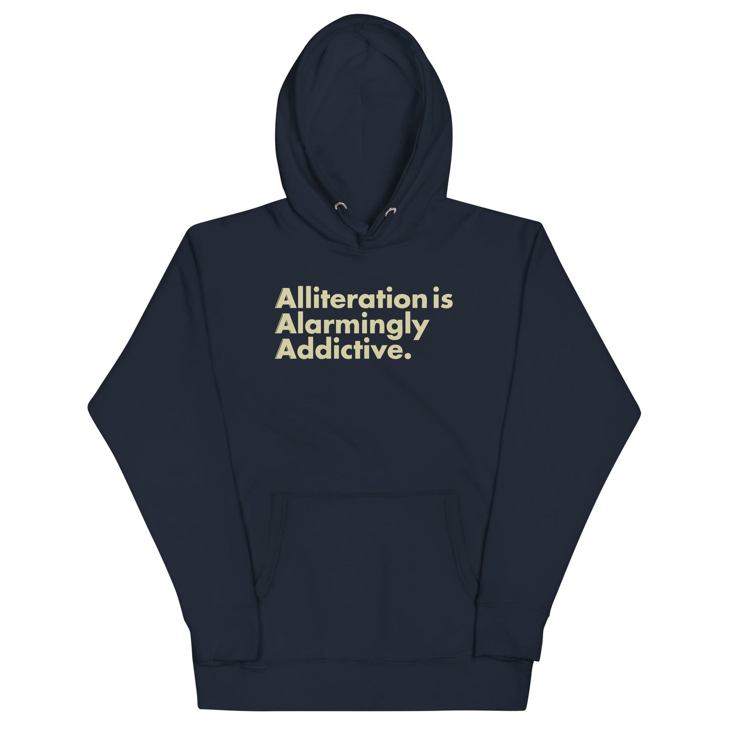 Alliteration Is Alarmingly Addictive Unisex Hoodie