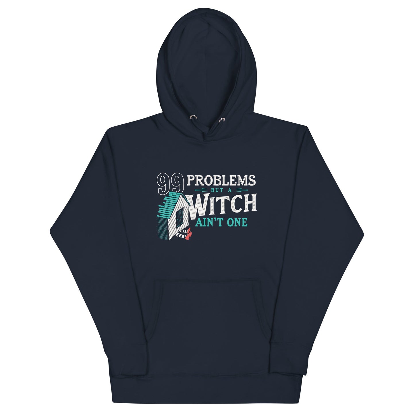 99 Problems But A Witch Ain't One Unisex Hoodie