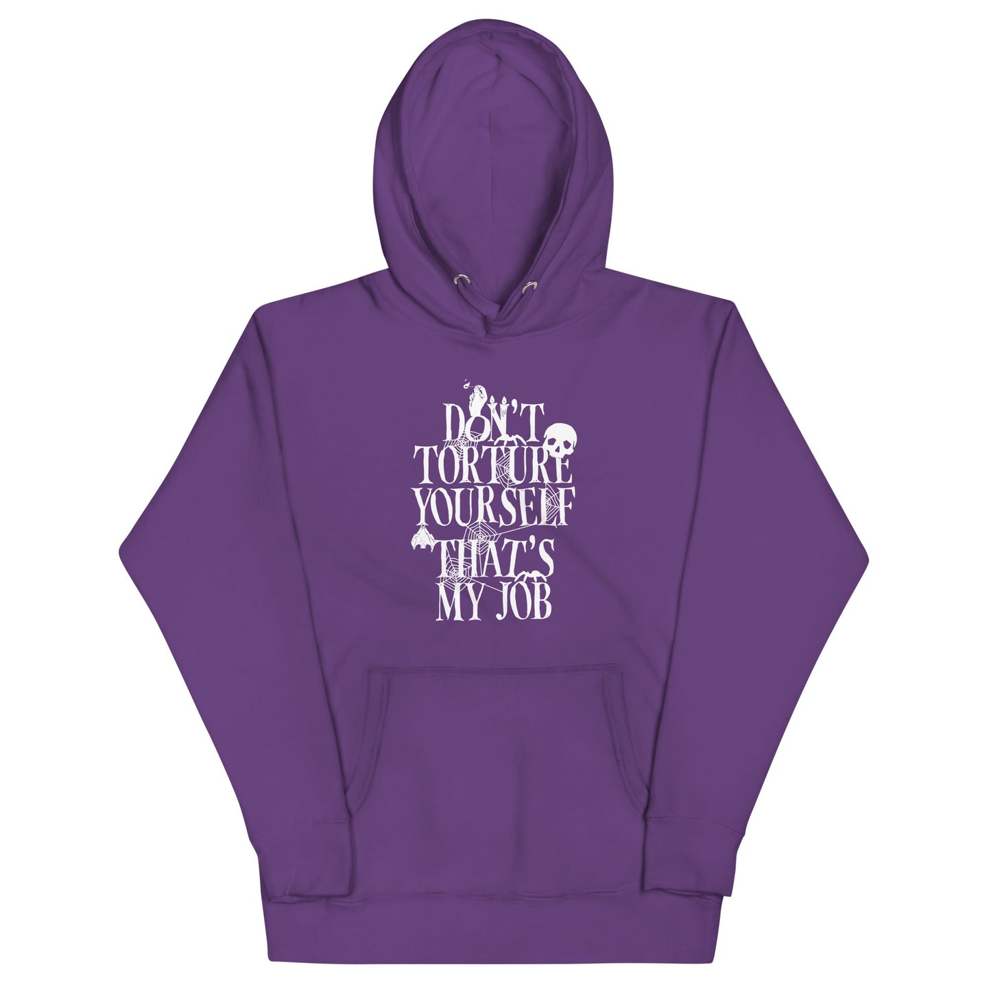 Don't Torture Yourself That's My Job Unisex Hoodie