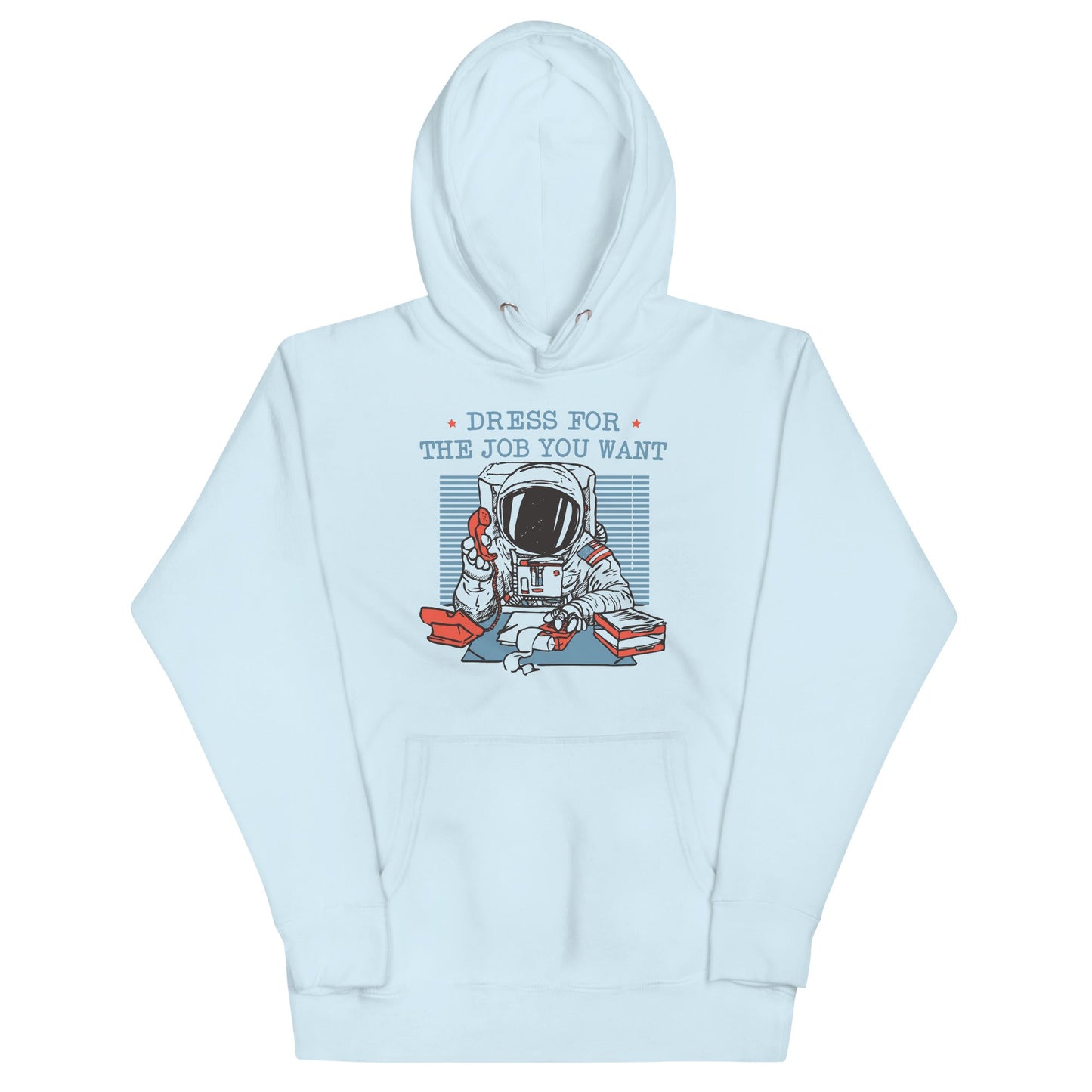 Dress For The Job You Want Unisex Hoodie