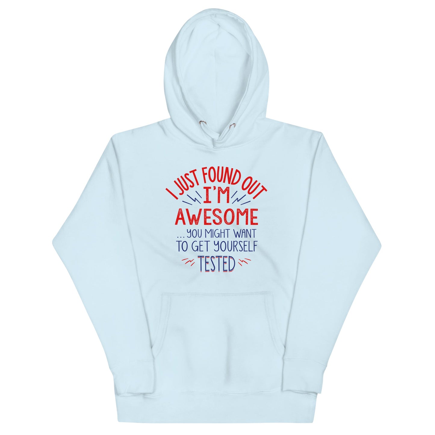 I'm Awesome, Get Yourself Tested Unisex Hoodie