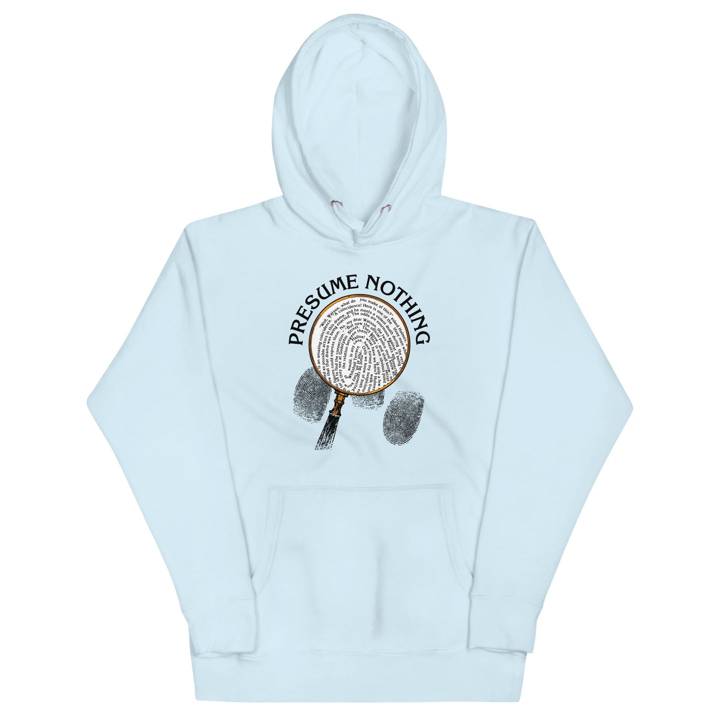 Presume Nothing Unisex Hoodie