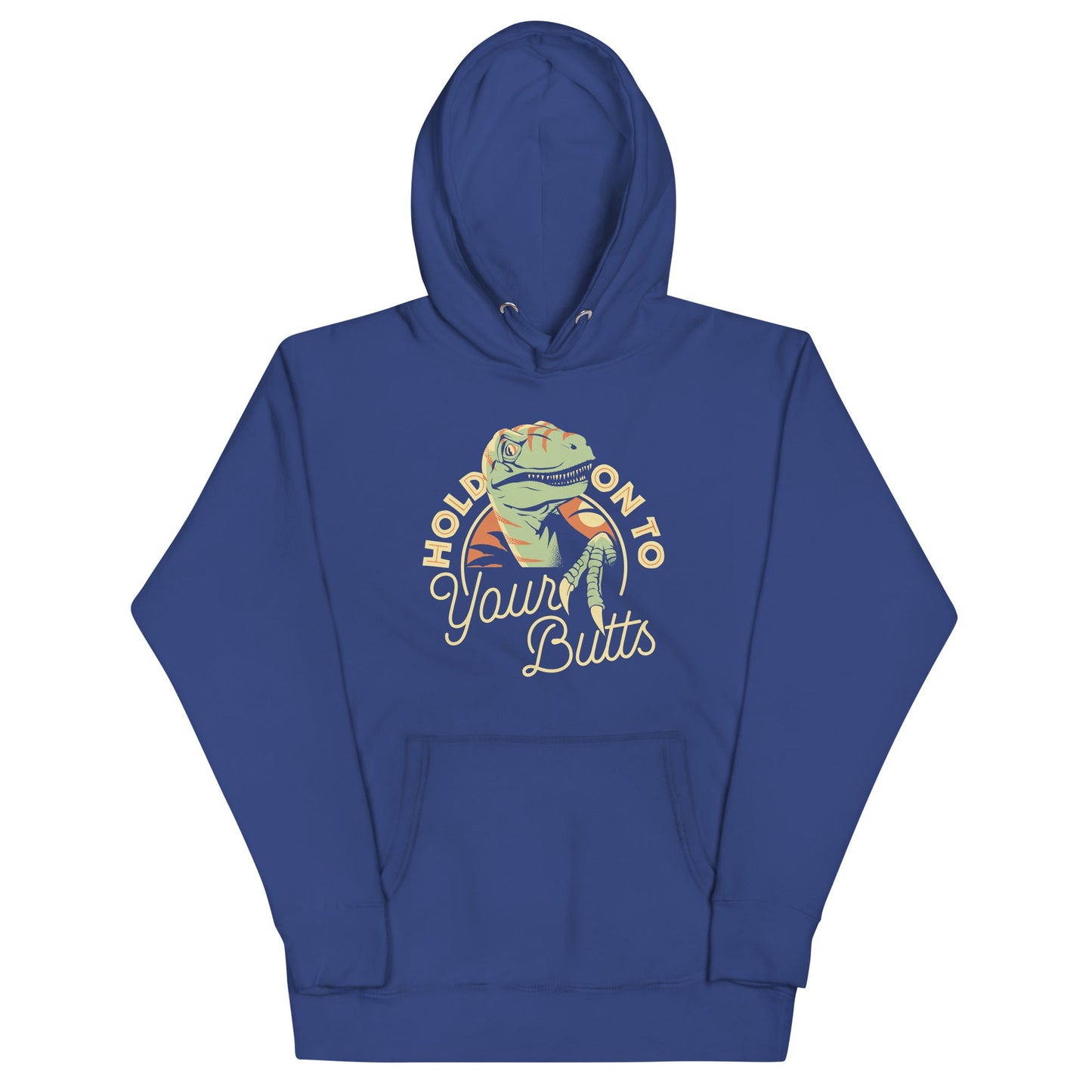 Hold On To Your Butts Unisex Hoodie