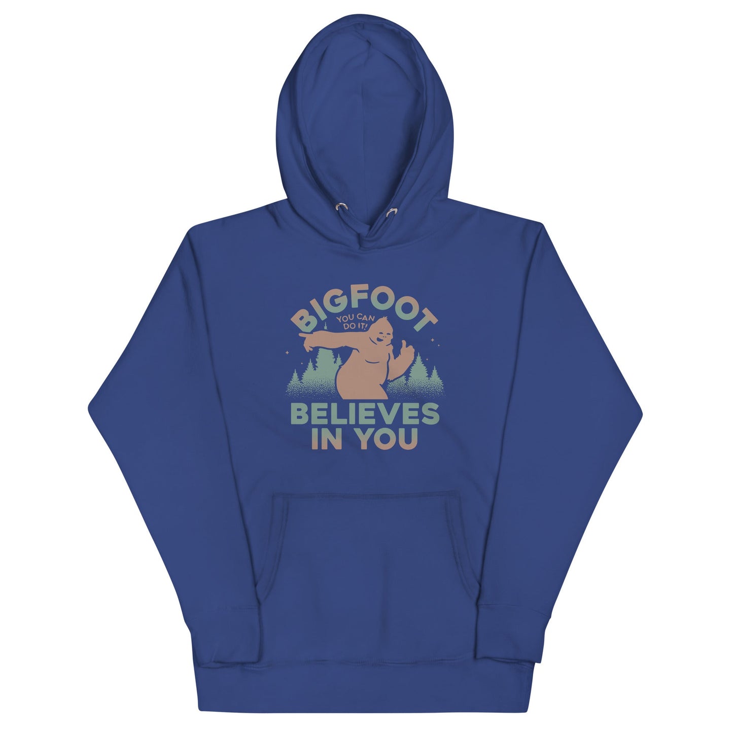 Bigfoot Believes In You Unisex Hoodie
