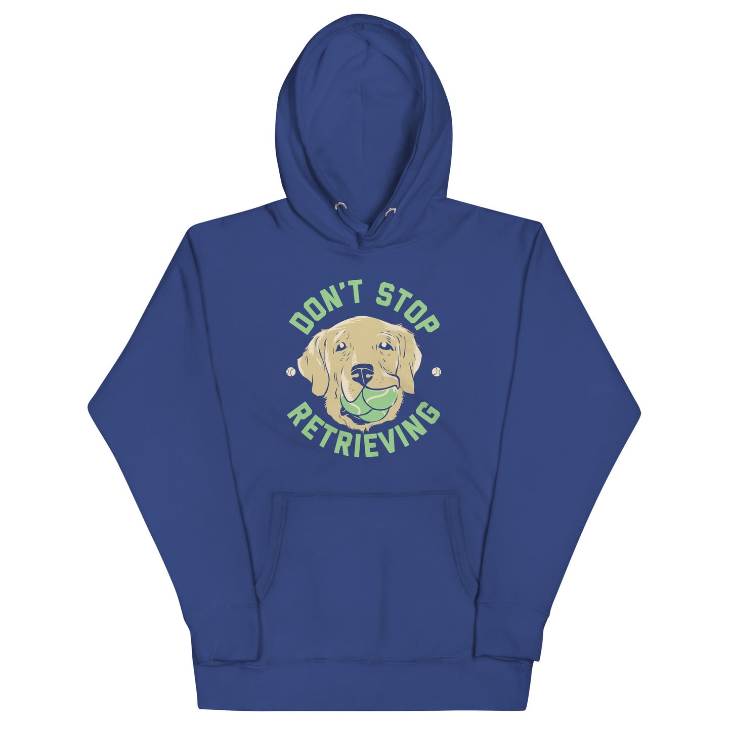 Don't Stop Retrieving Unisex Hoodie