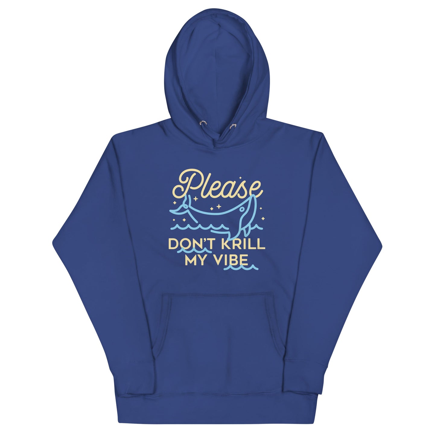 Please Don't Krill My Vibe Unisex Hoodie