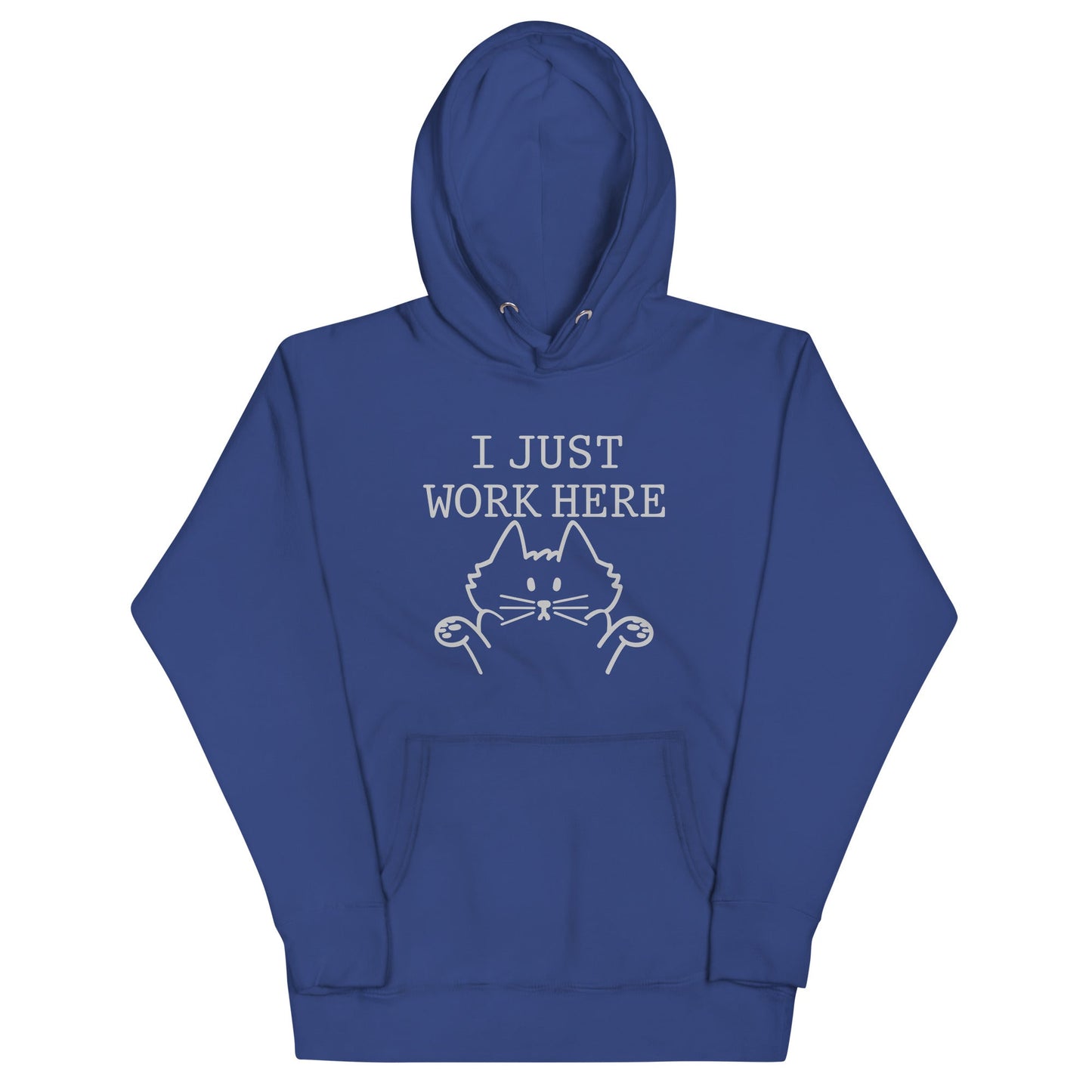 I Just Work Here Unisex Hoodie