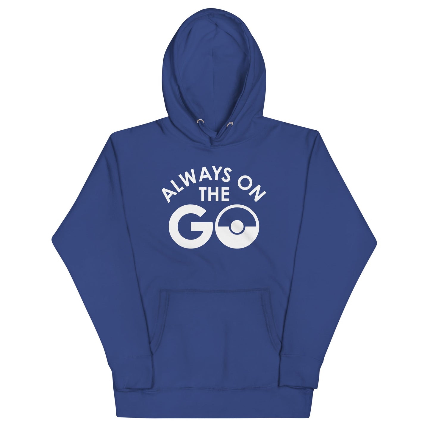 Always On The Go Unisex Hoodie