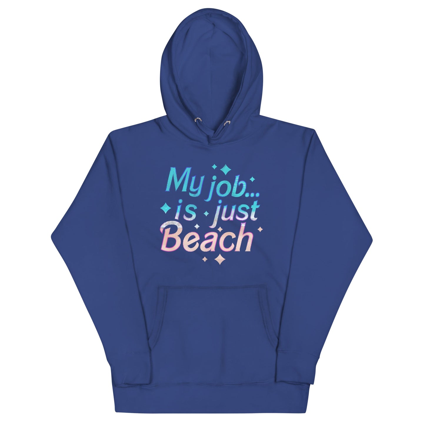 My Job Is Just Beach Unisex Hoodie