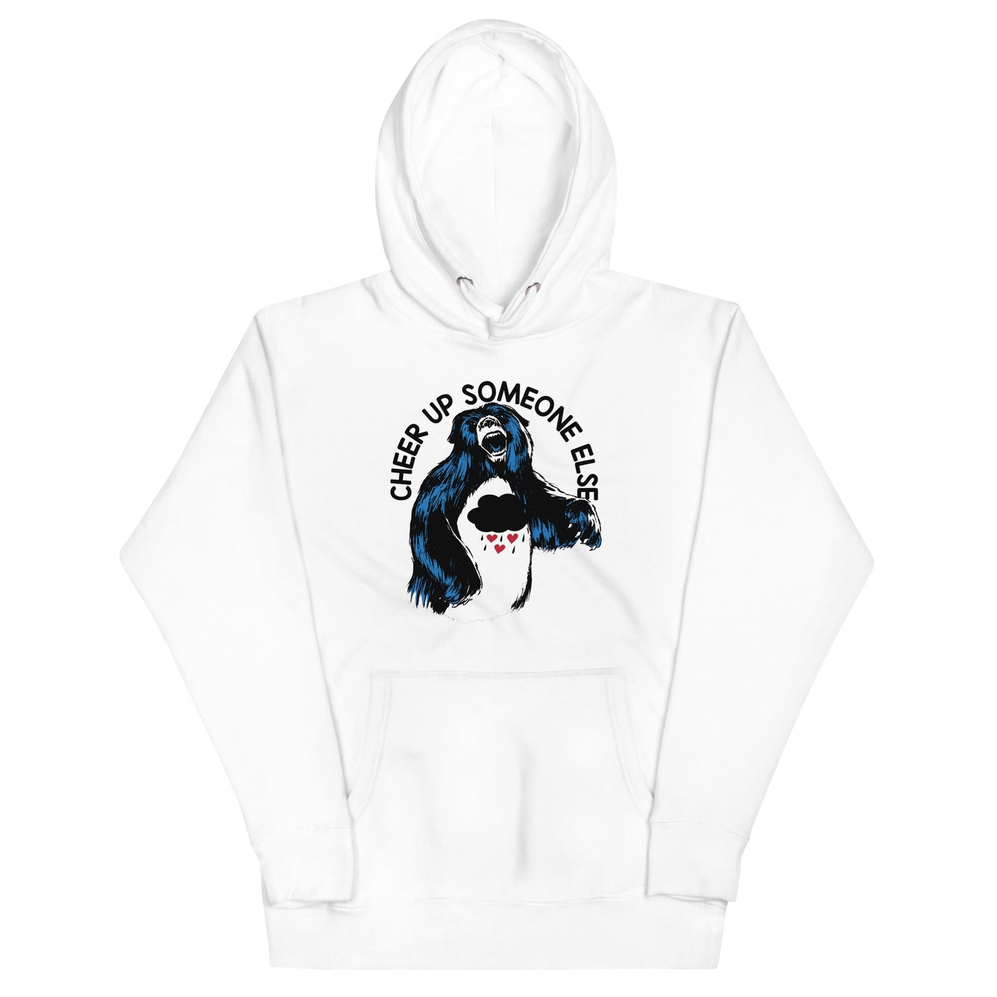 Cheer Up Someone Else Unisex Hoodie