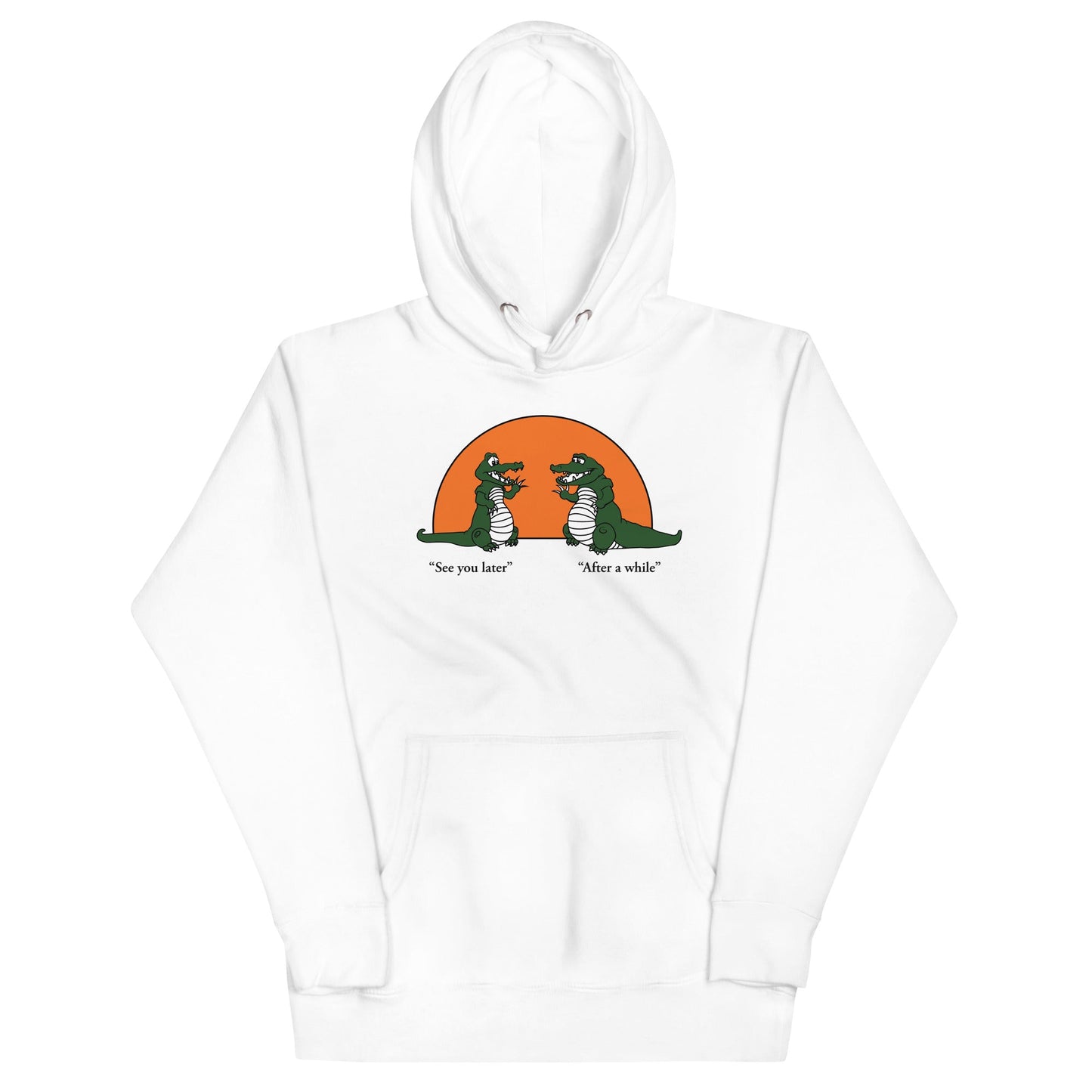 See You Later Alligator Unisex Hoodie