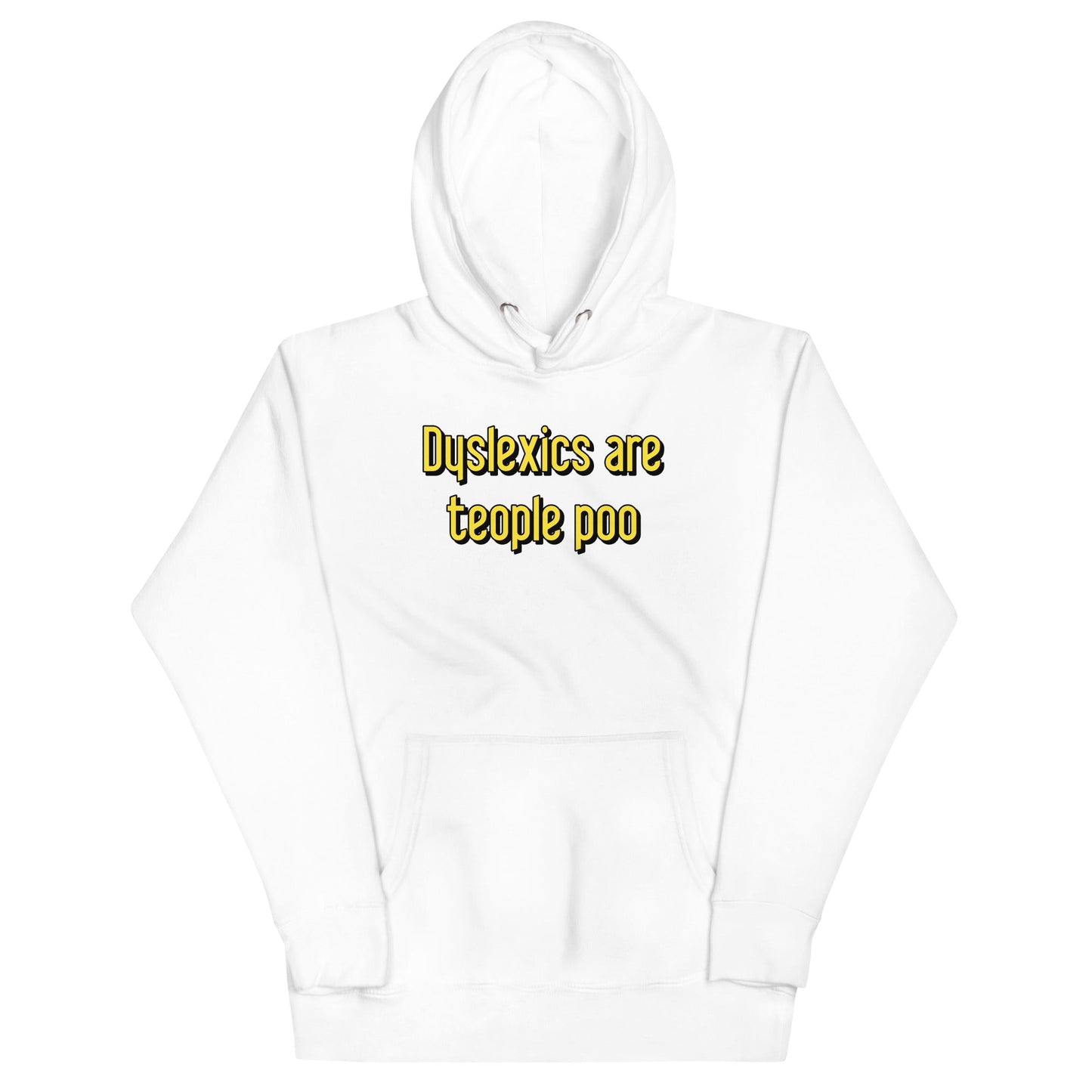 Dyslexics are teople poo Unisex Hoodie