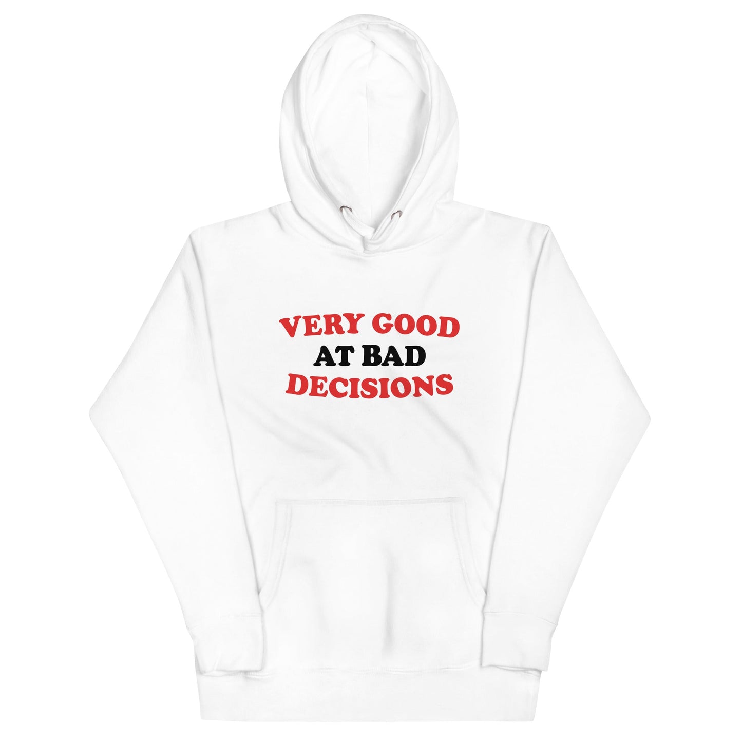 Very Good At Bad Decisions Unisex Hoodie