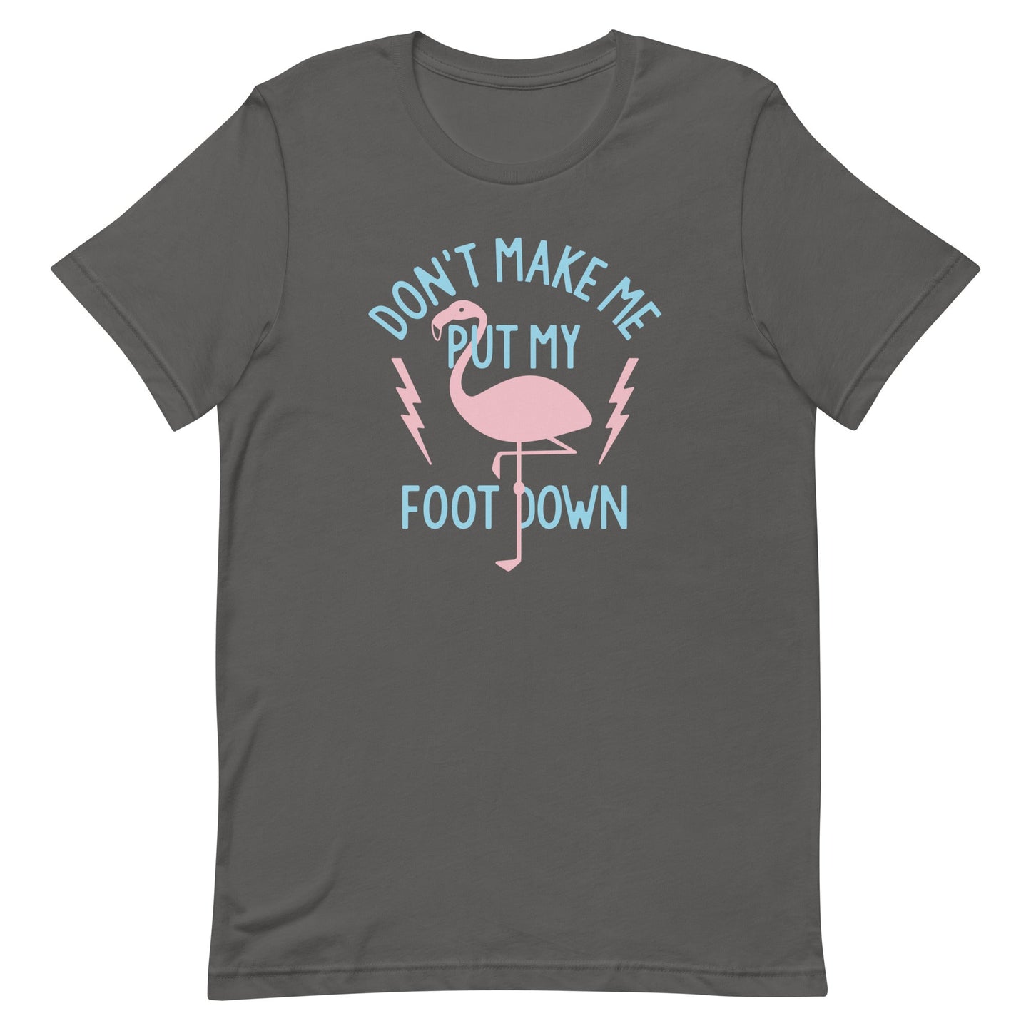 Don't Make Me Put My Foot Down Men's Signature Tee