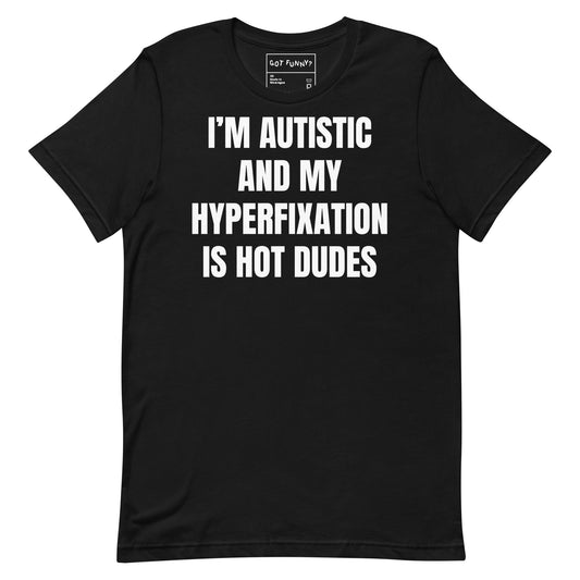 Autistic Hot Dudes Unisex t-shirt