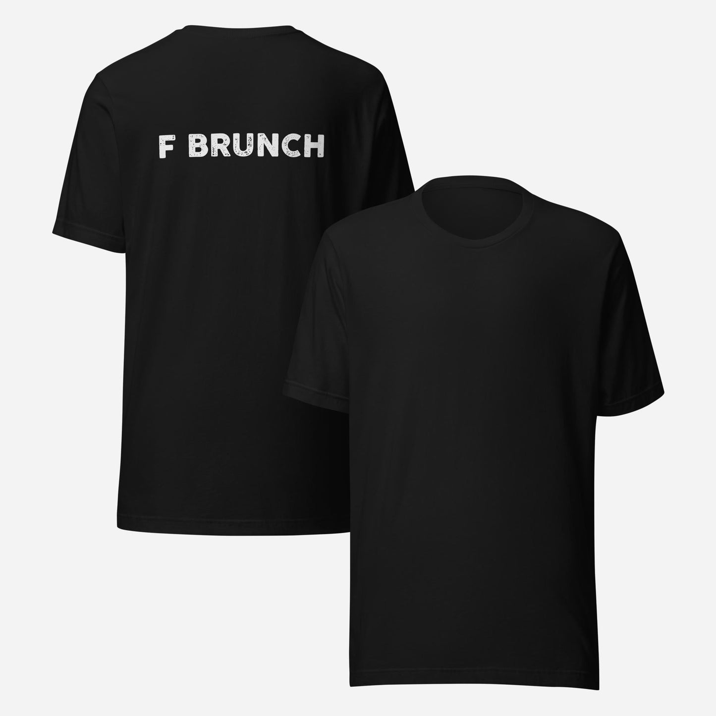 BACK PRINT F Brunch Unisex Tee