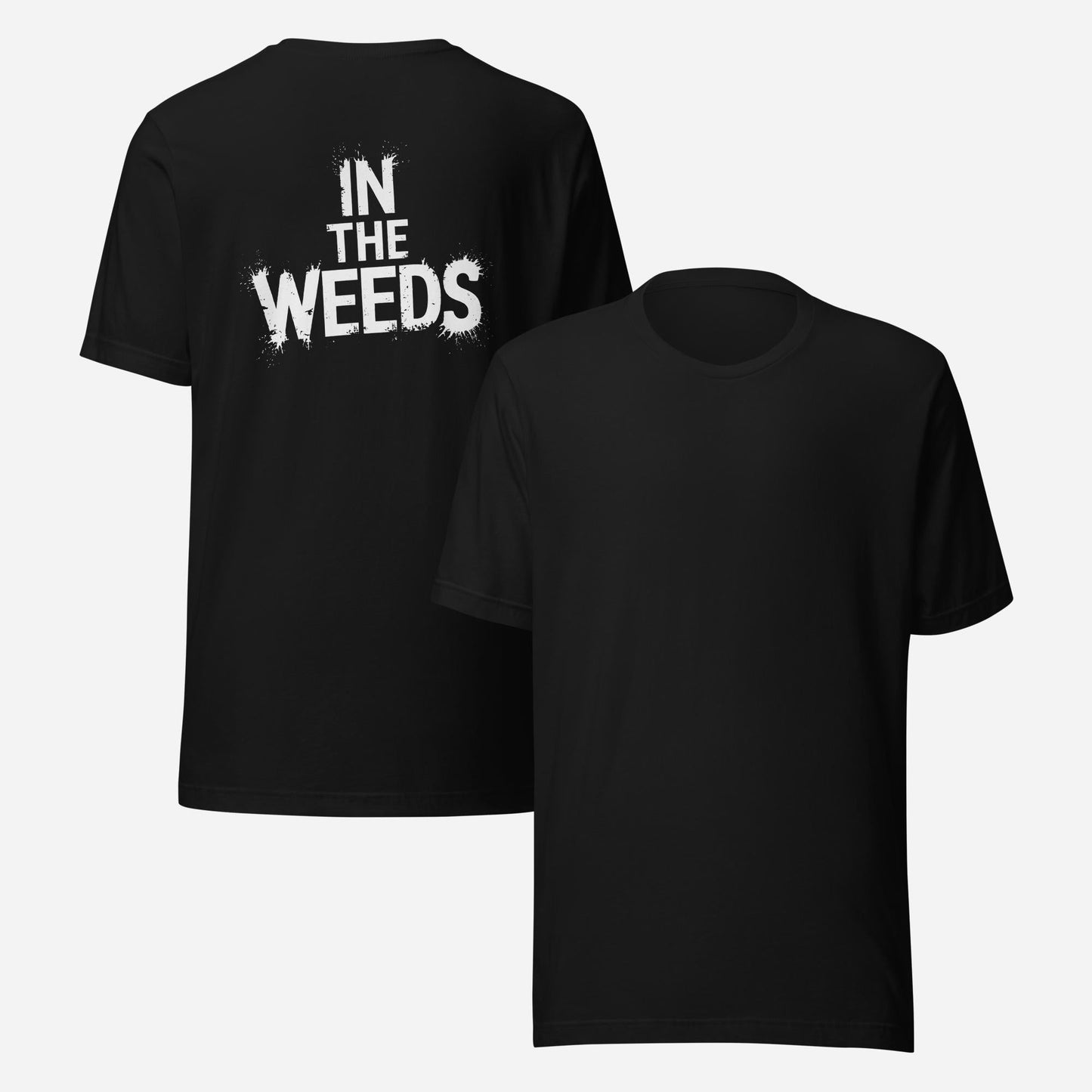 BACK PRINT In The Weeds Unisex Tee