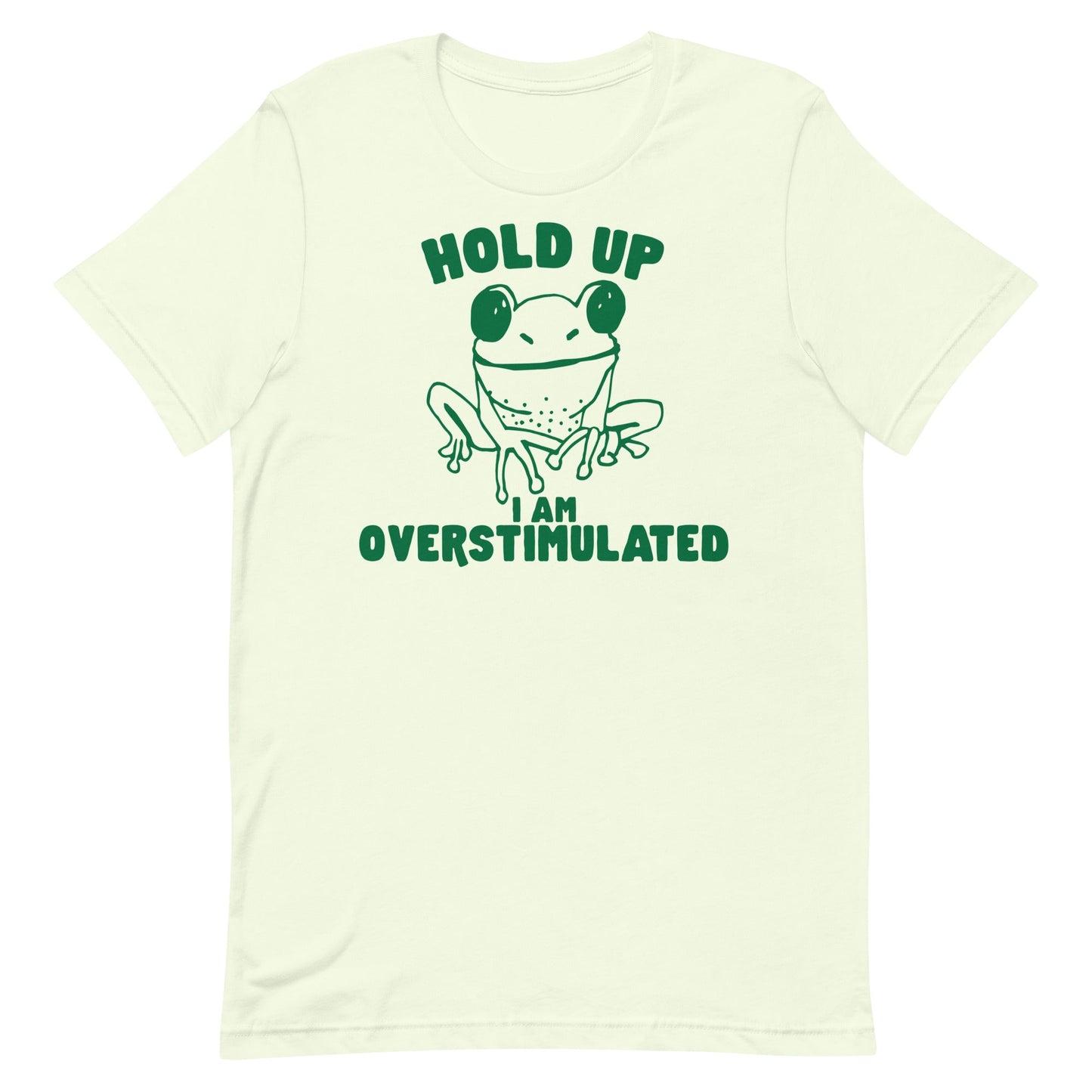 Hold On I'm Overstimulated Unisex t-shirt