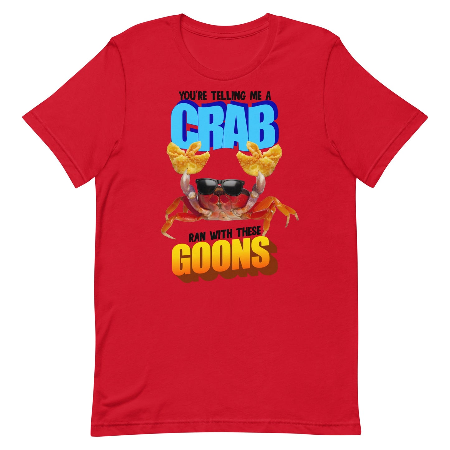 A Crab Ran With These Goons Unisex t-shirt