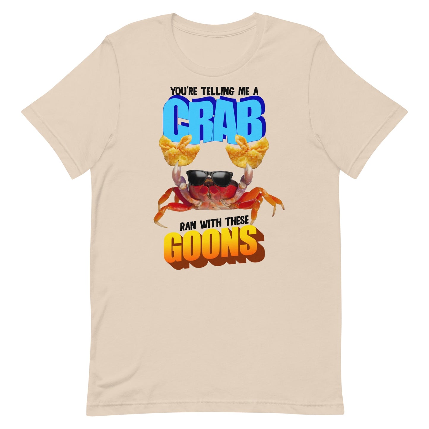 A Crab Ran With These Goons Unisex t-shirt