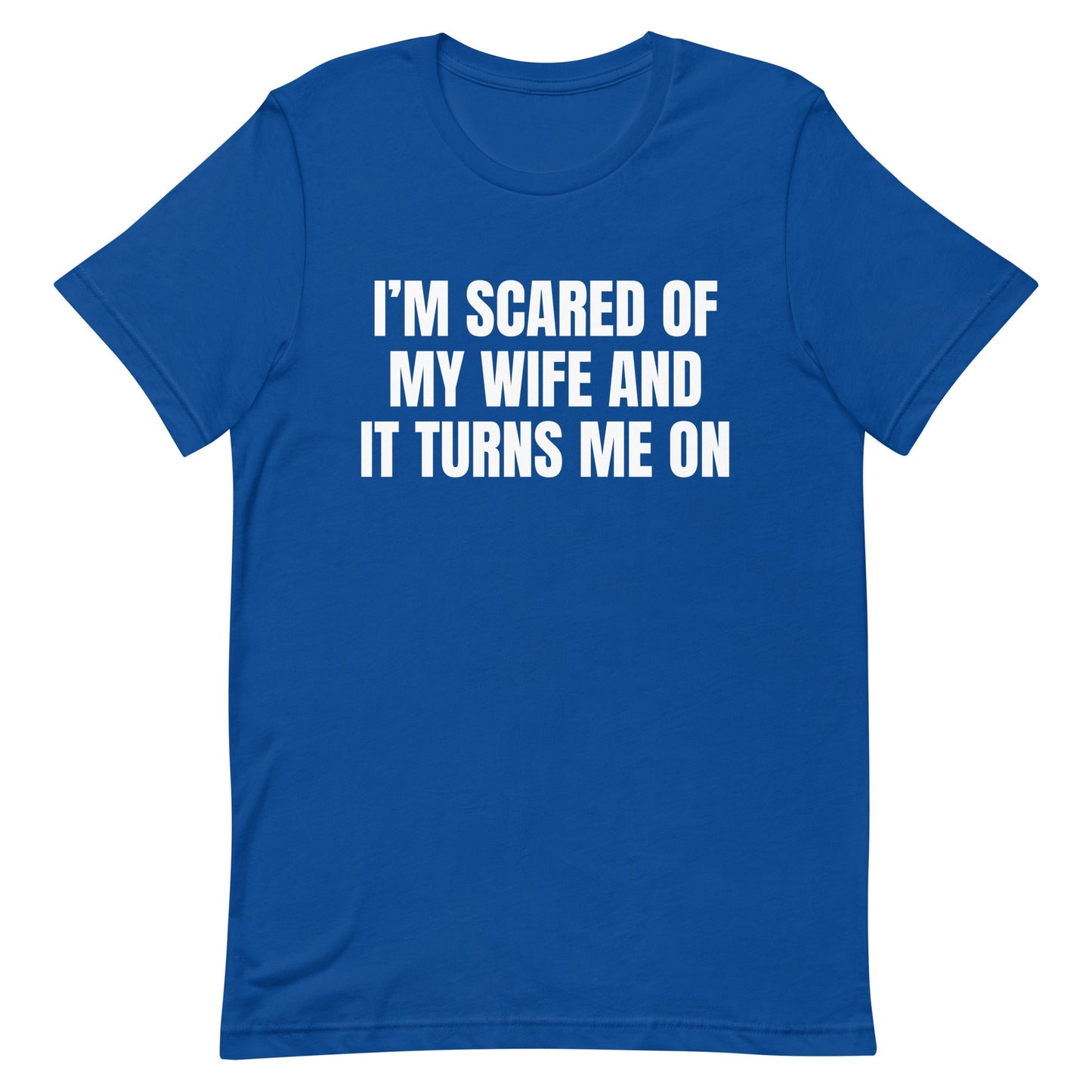 Scared of My Wife Unisex t-shirt