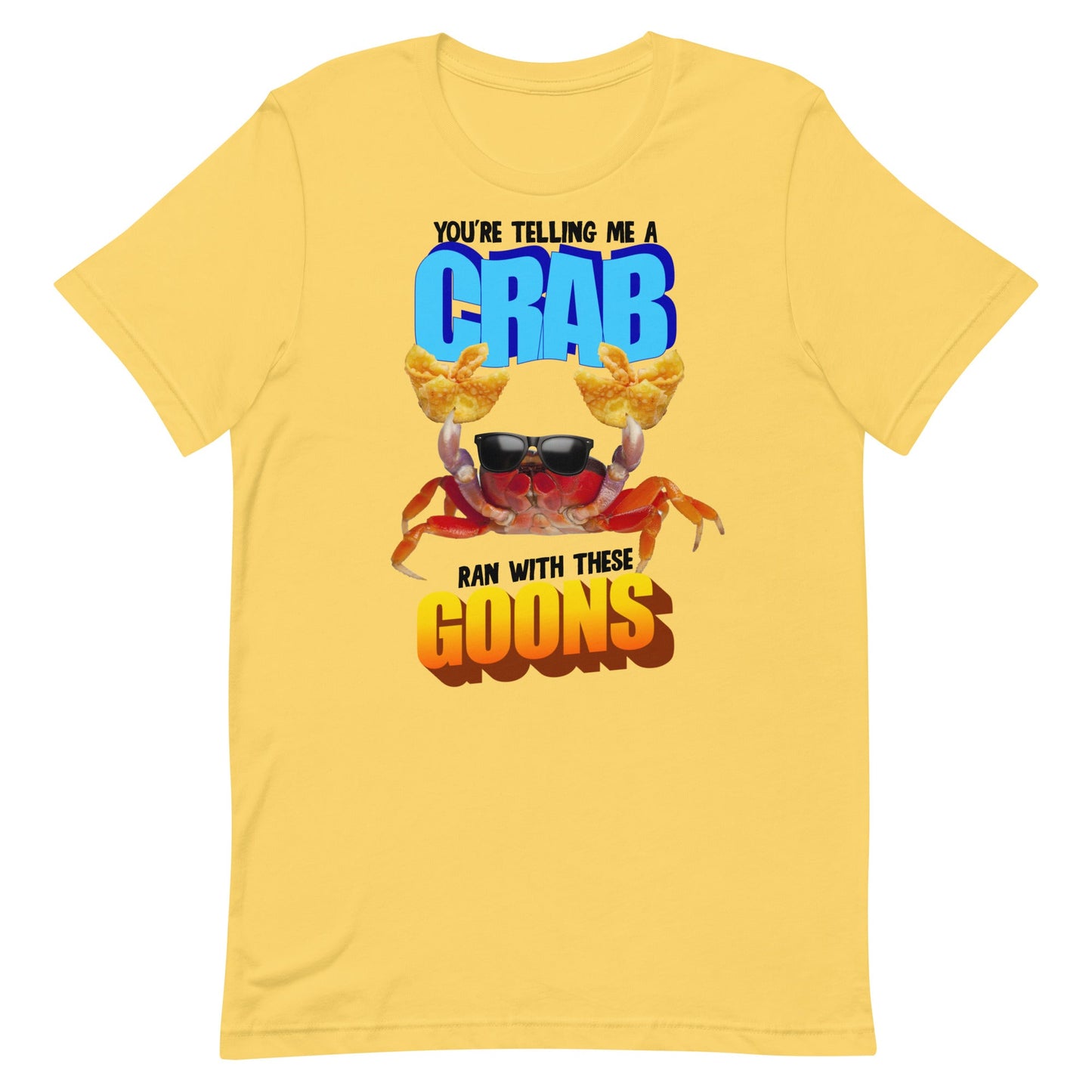 A Crab Ran With These Goons Unisex t-shirt