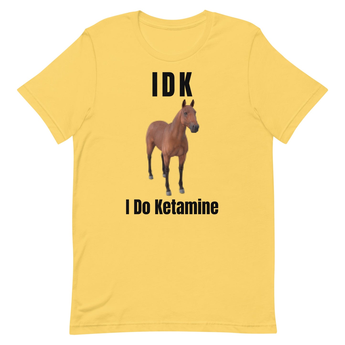 IDK I Do Ketamine Unisex t-shirt