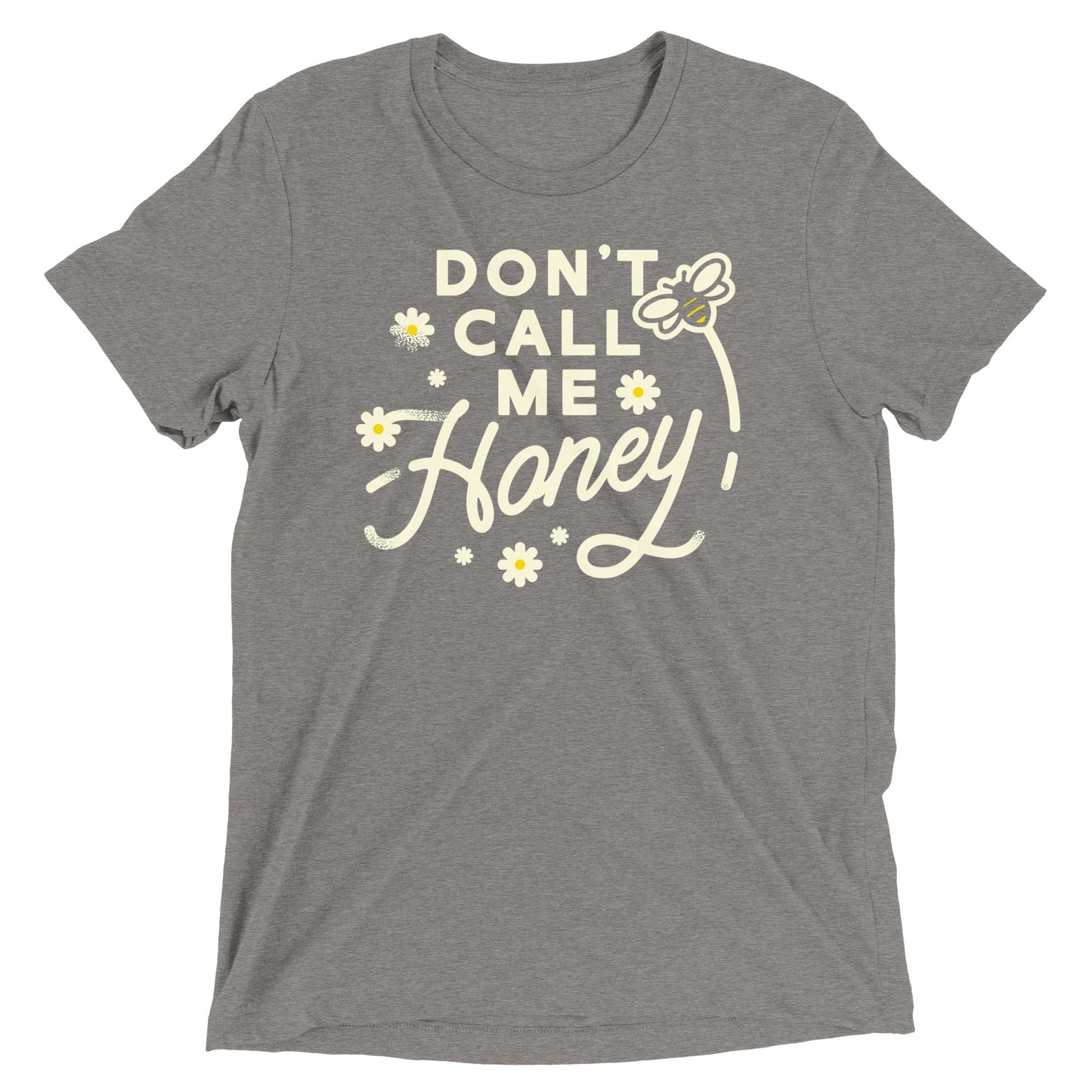 Don't Call me Honey Men's Tri-Blend Tee