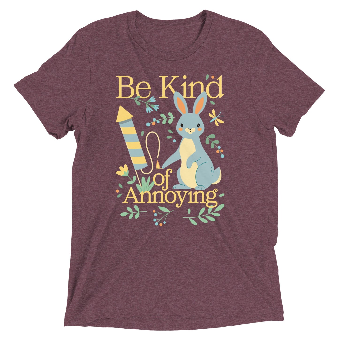 Be Kind Of Annoying Men's Tri-Blend Tee