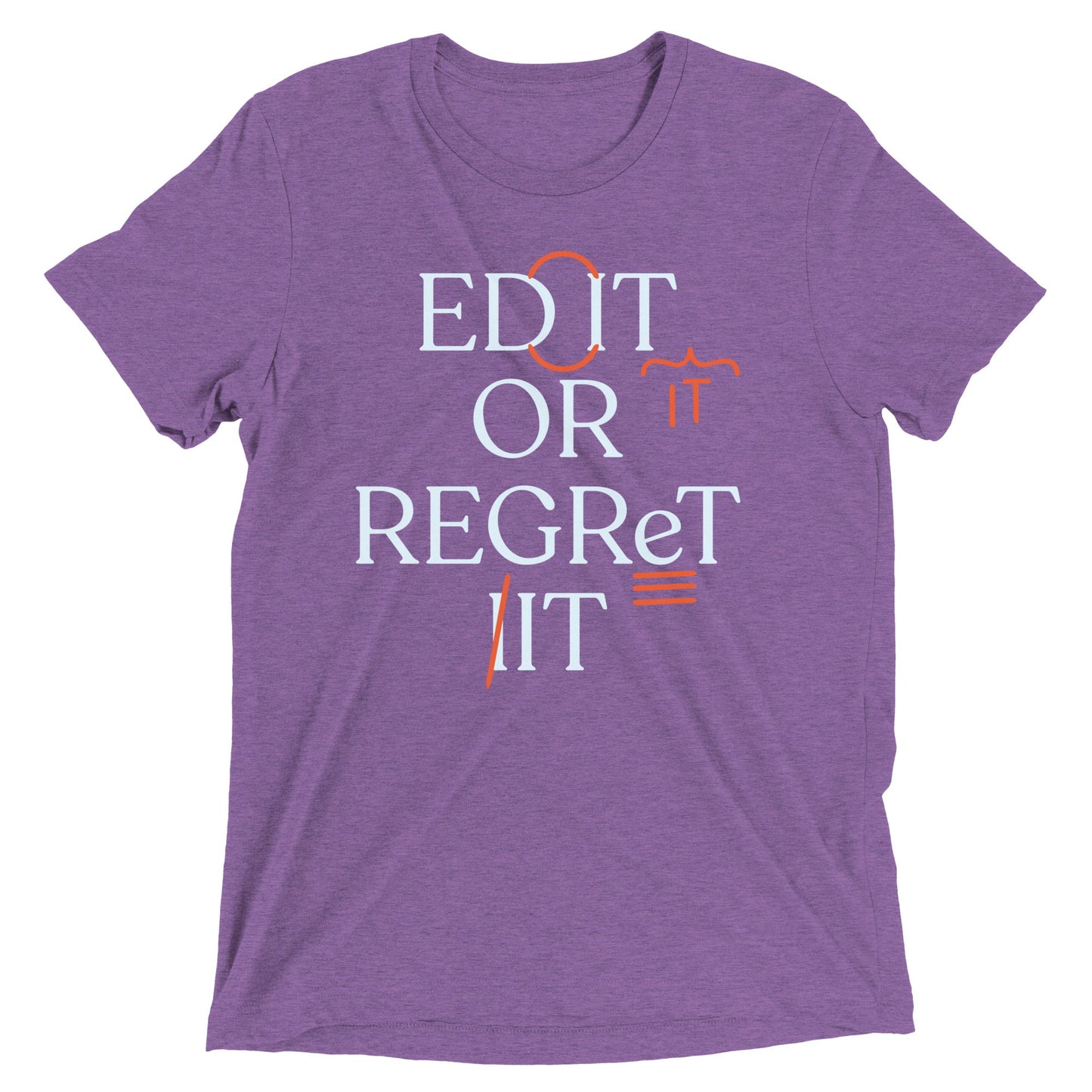 Edit Or Regret It Men's Tri-Blend Tee