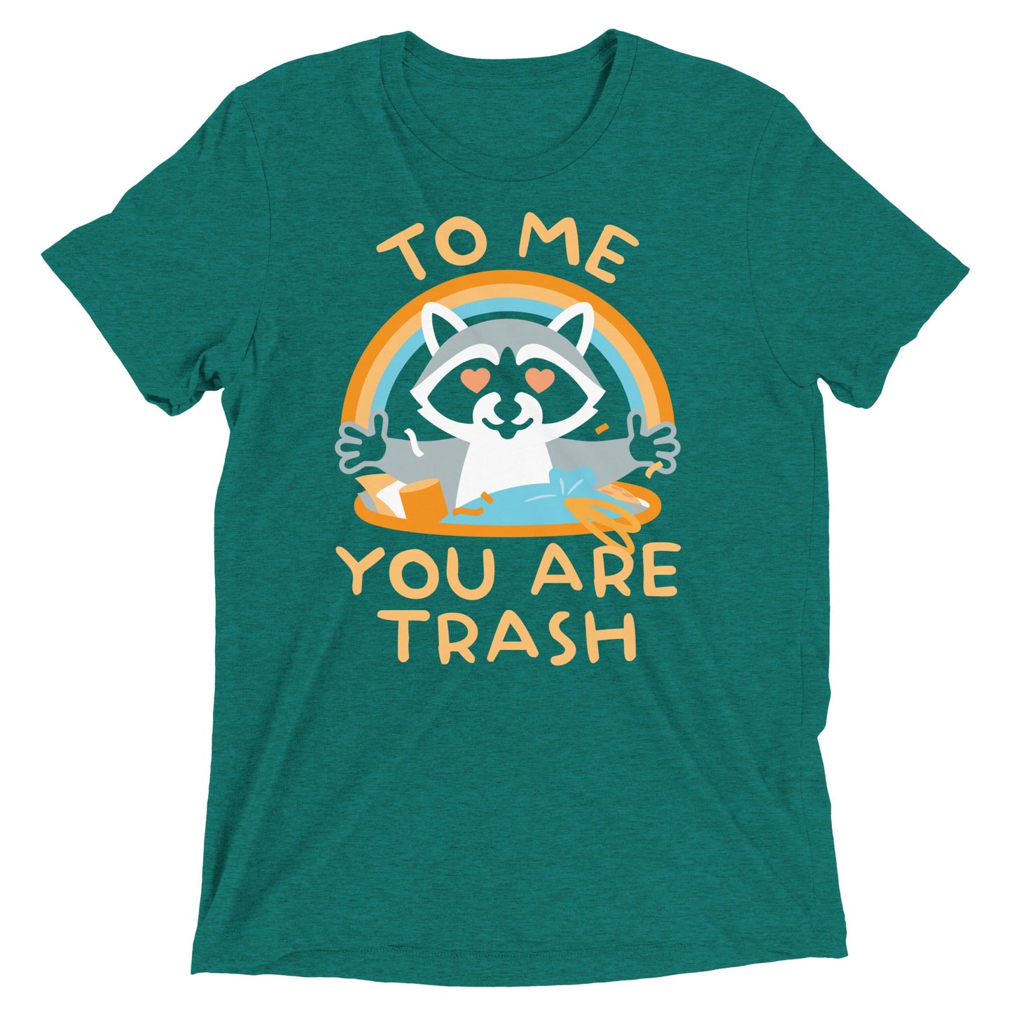 To Me You Are Trash Men's Tri-Blend Tee