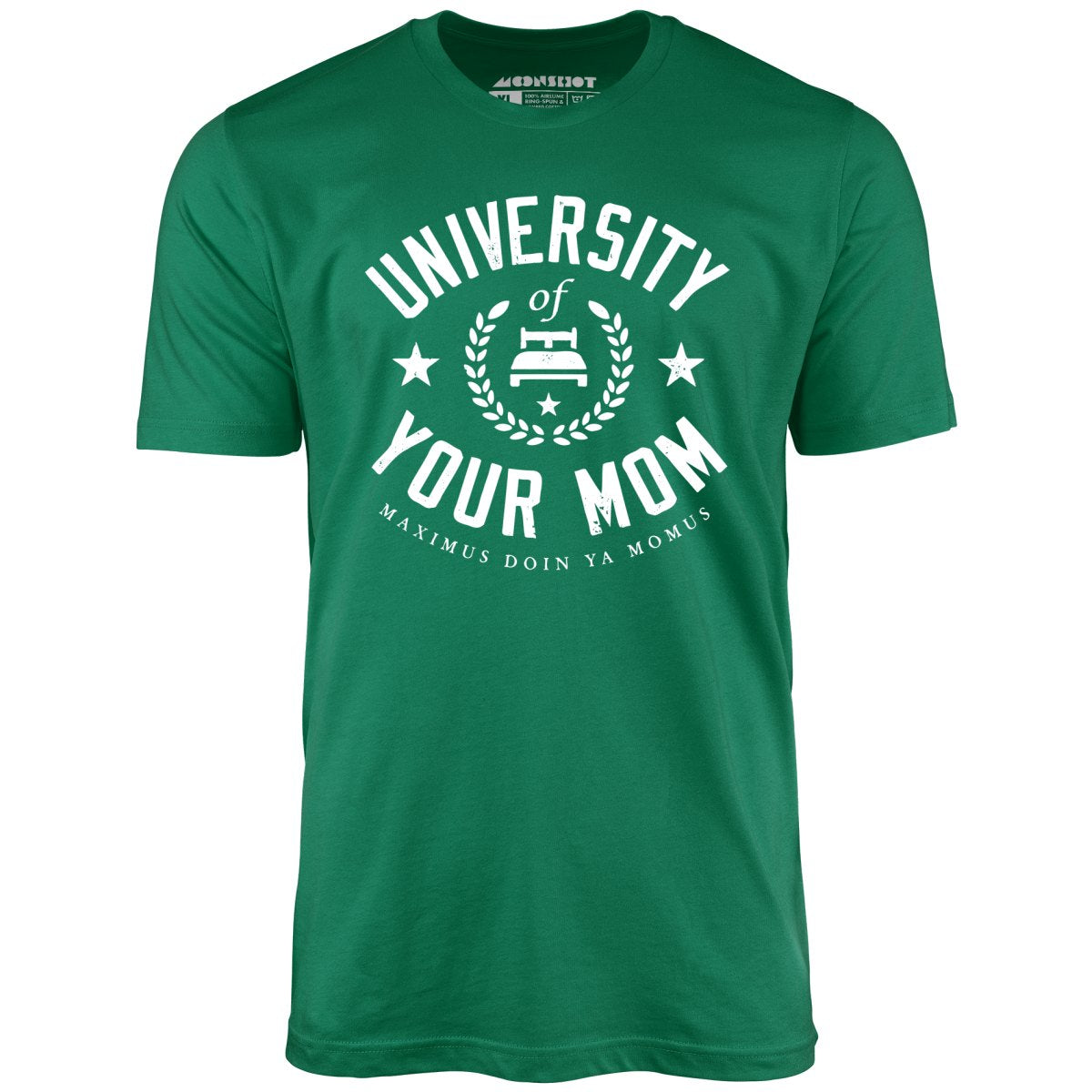 University of Your Mom - Unisex T-Shirt