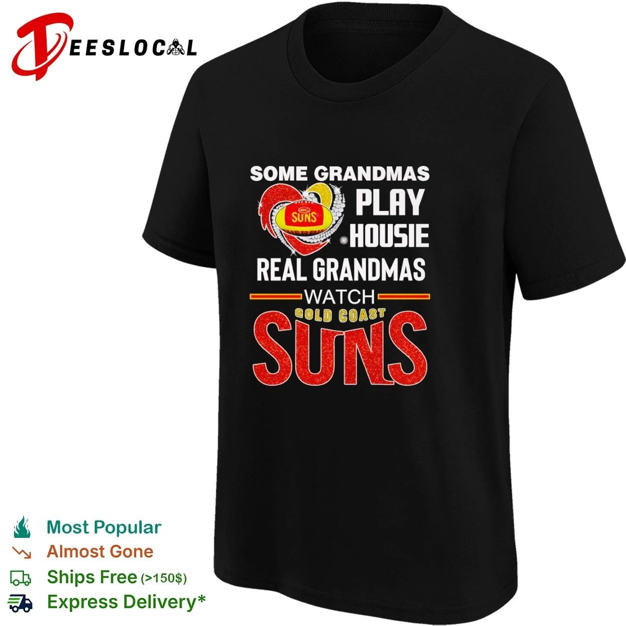 Some Grandmas Play Housie Real Grandmas Watch Gold Coast Suns T-shirt