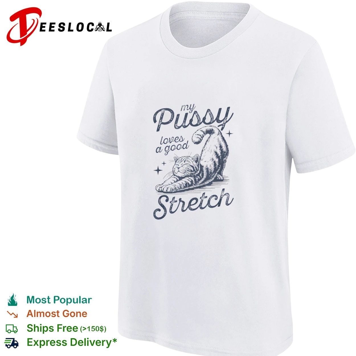 My Pussy Loves a Good Stretch Cat T-shirt