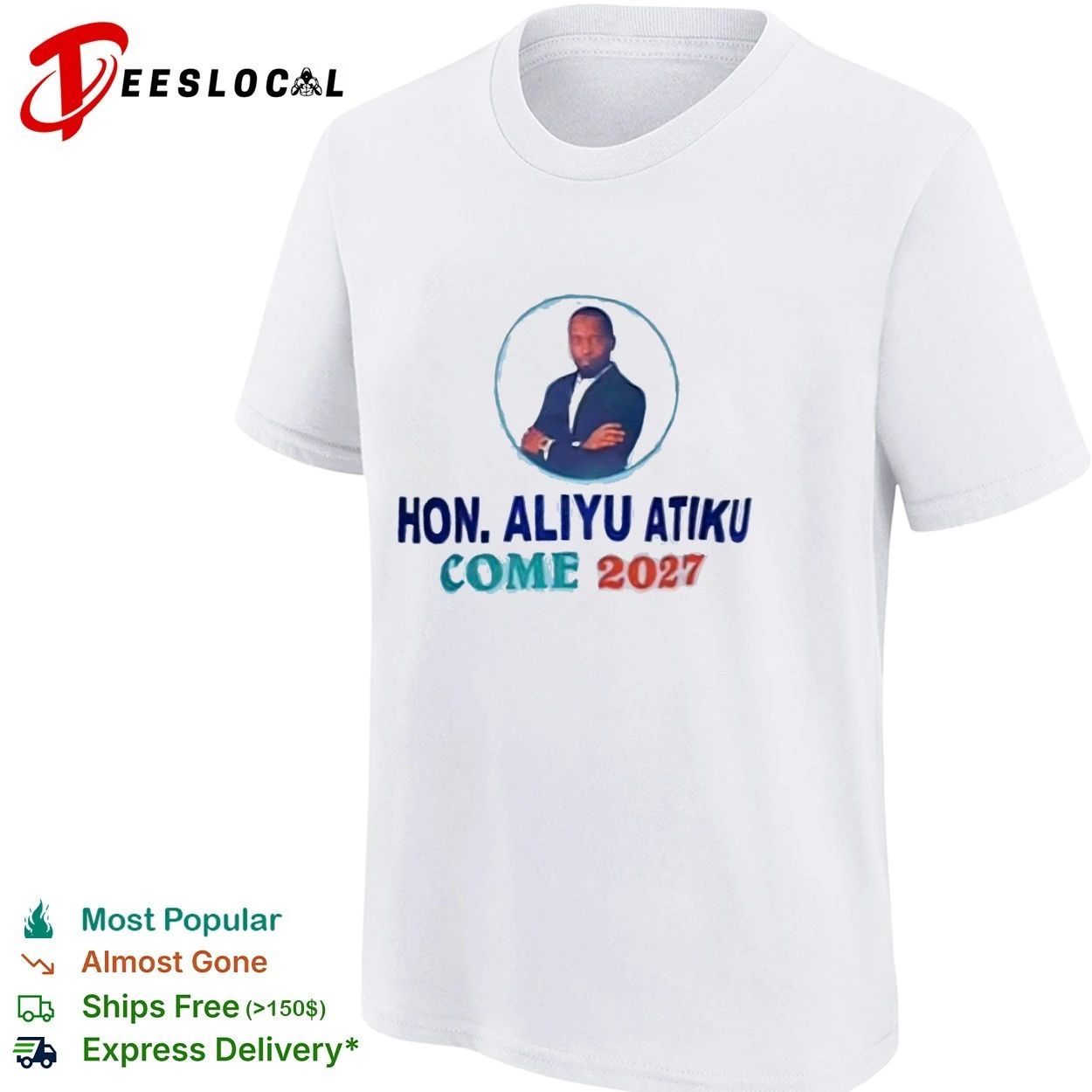 Hon Aliyu Atiku Come 2027 Political Campaign T-shirt