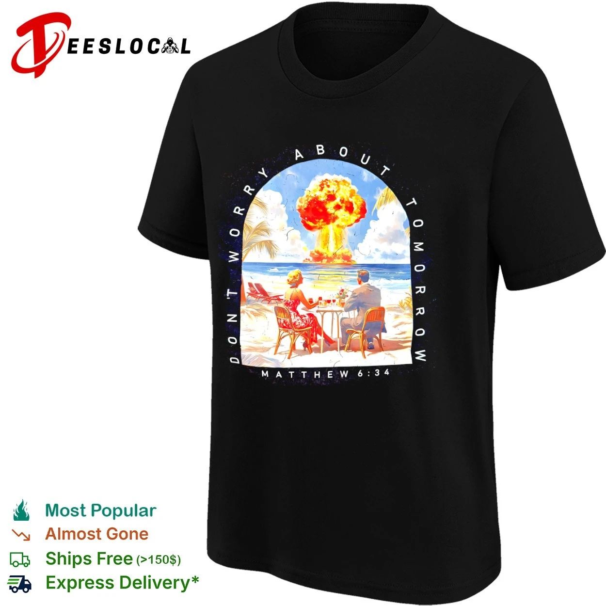 Don’t Worry About Tomorrow Matthew 6 34 Nuclear Explosion Beach T-shirt