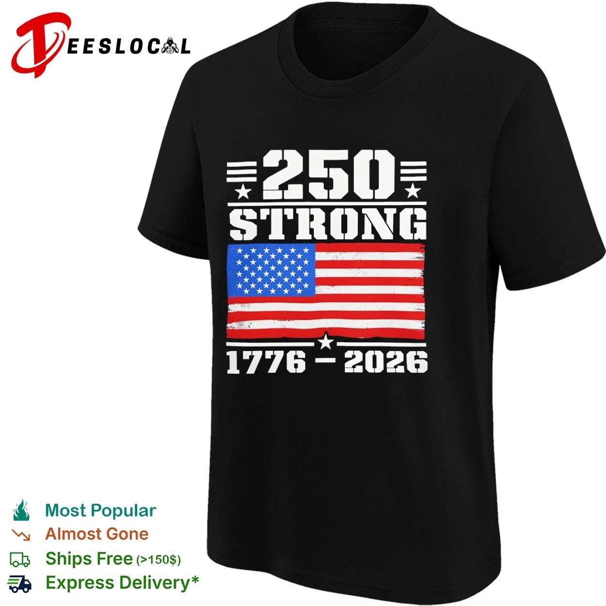 250 Strong American Flag 1776-2026 USA T-shirt